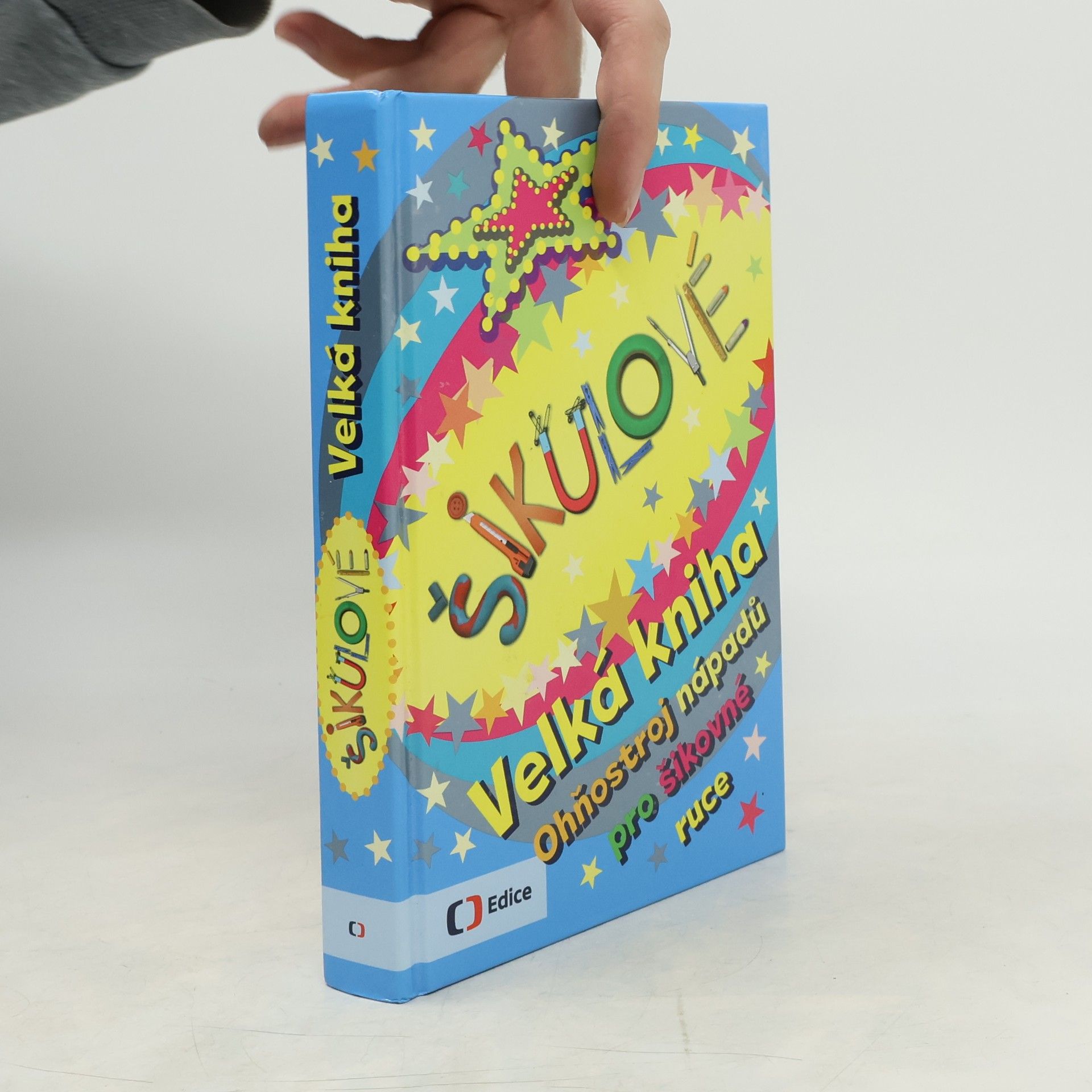 Kolektiv autorů Šikulové. Velká kniha. Ohňostroj nápadů pro šikovné ruce