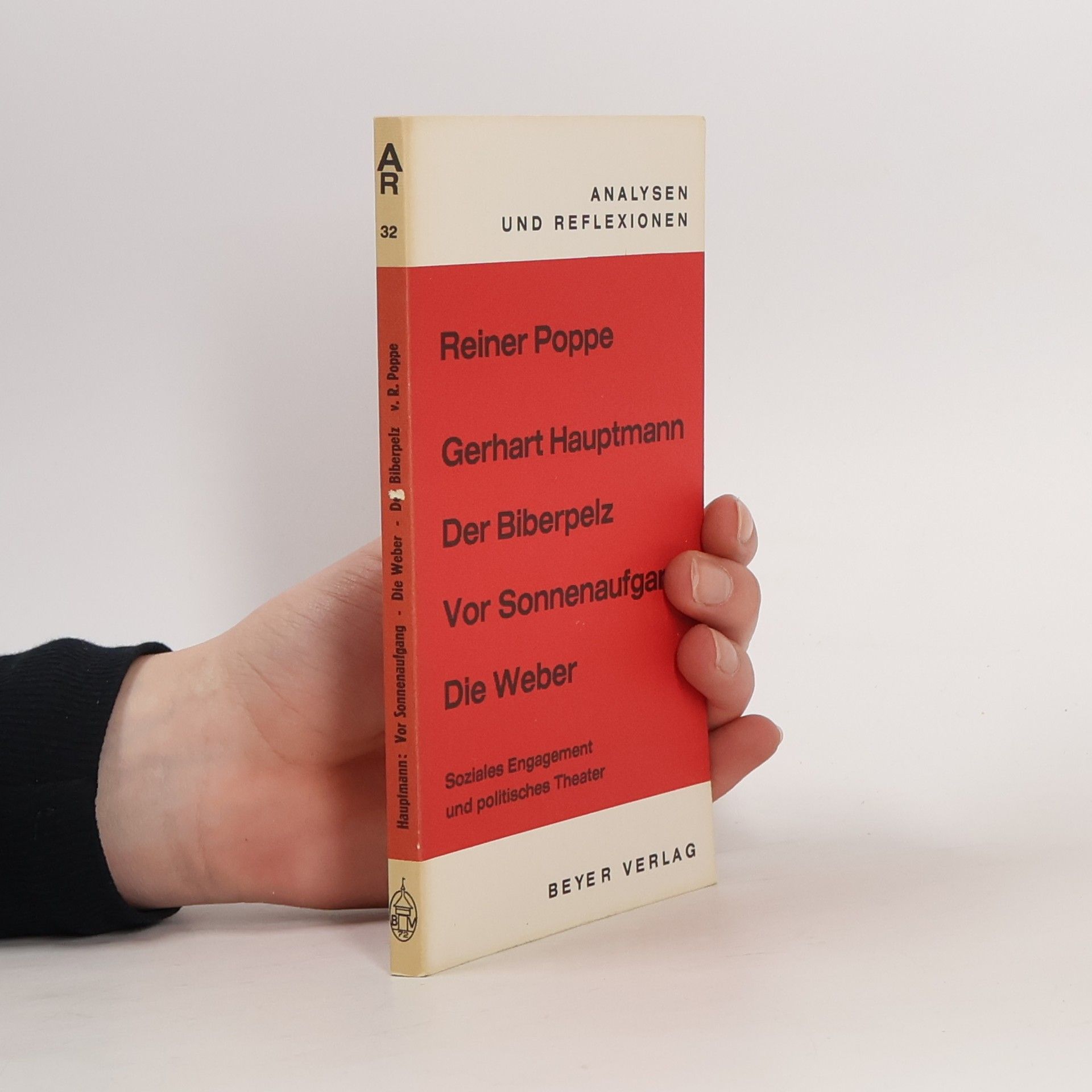 Reiner Poppe Analysen und Reflexionen - 32: Gerhart Hauptmann: Der Biberpelz, Vor Sonnenaufgang, Die Weber