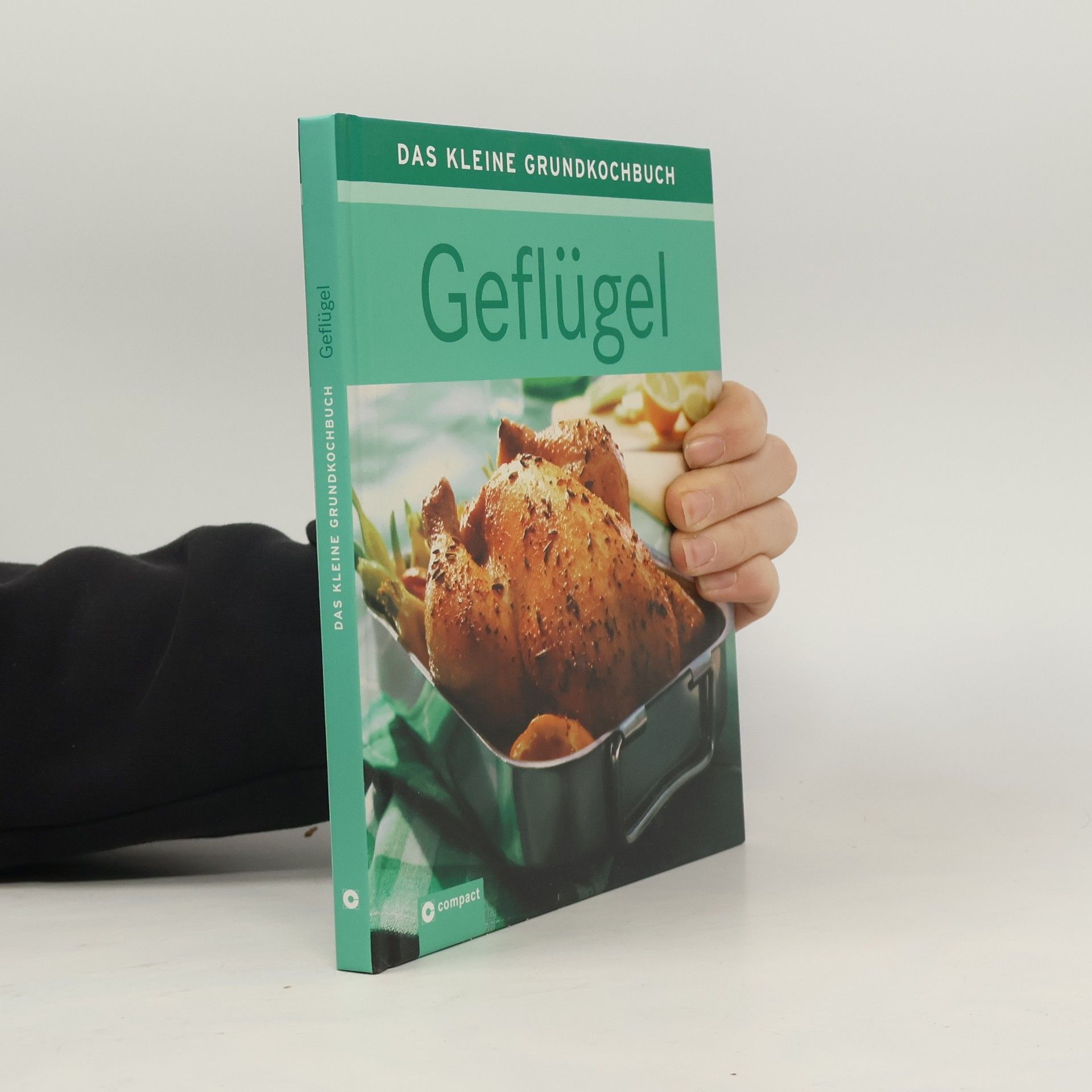 Angela Sendlinger Das kleine Grundkochbuch - Geflügel