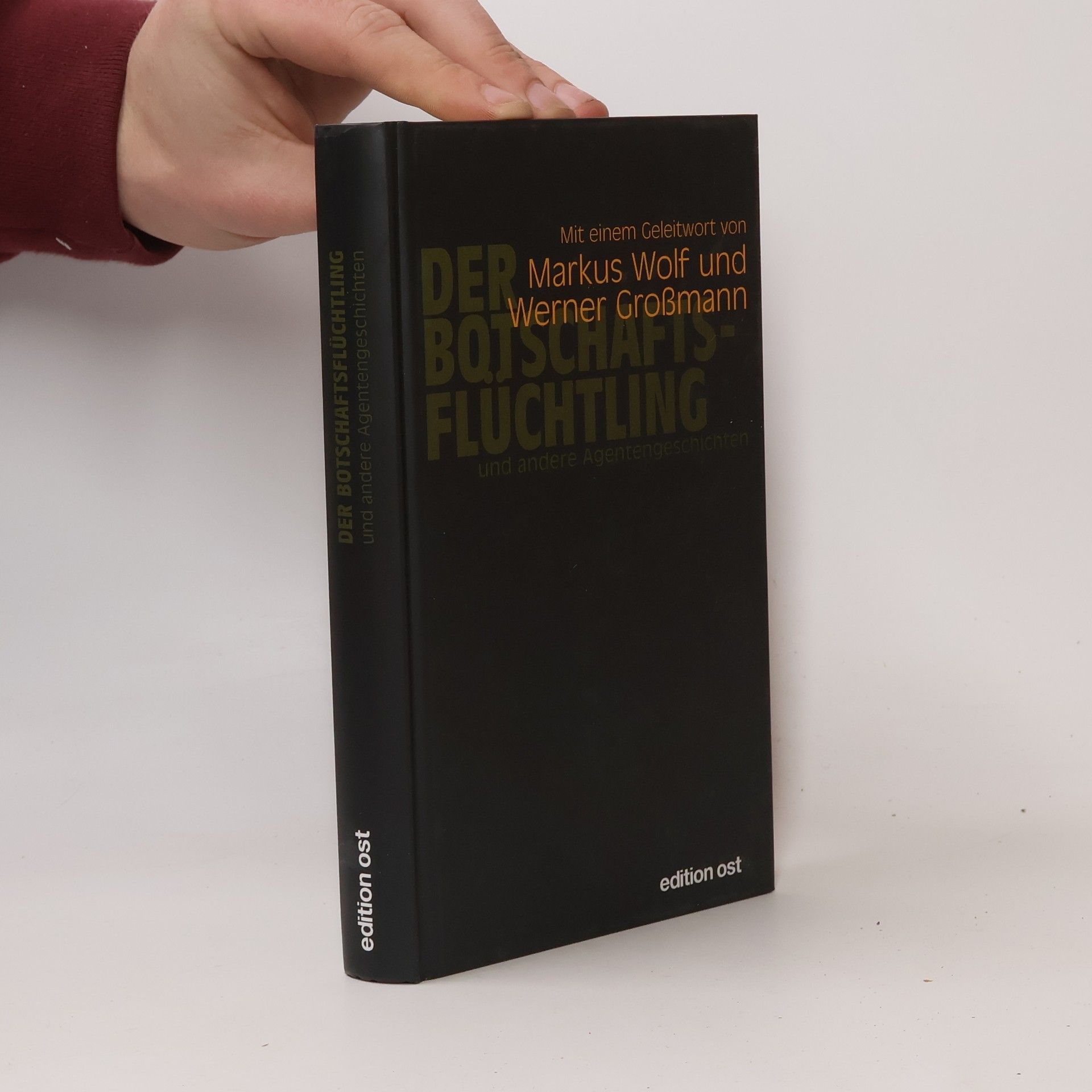 Gotthold Schramm Der Botschaftsflüchtling und andere Agentengeschichten