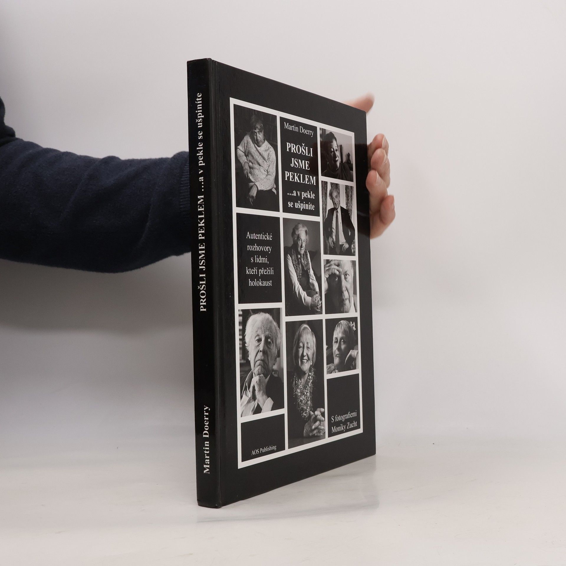 Martin Doerry Prošli jsme peklem ...a v pekle se ušpiníte : autentické rozhovory s lidmi, kteří přežili holokaust