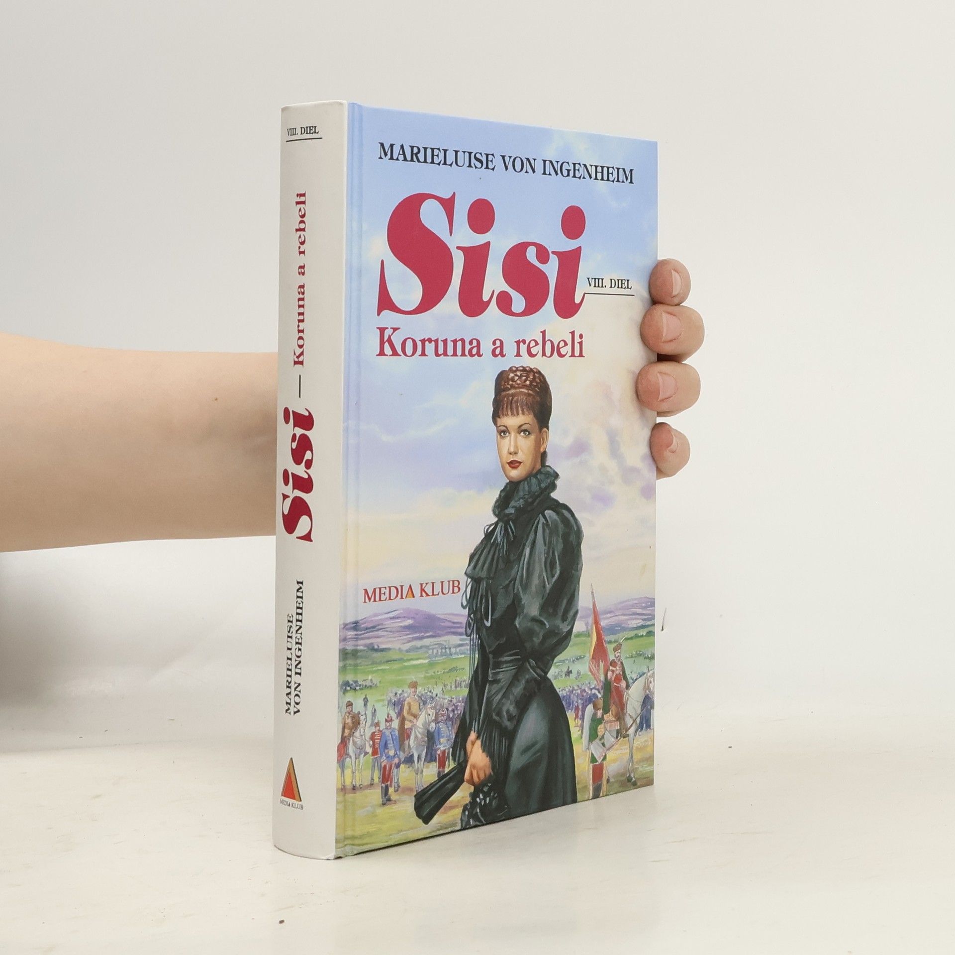 Maireluise von Ingenheim Sisi. Koruna a rebeli