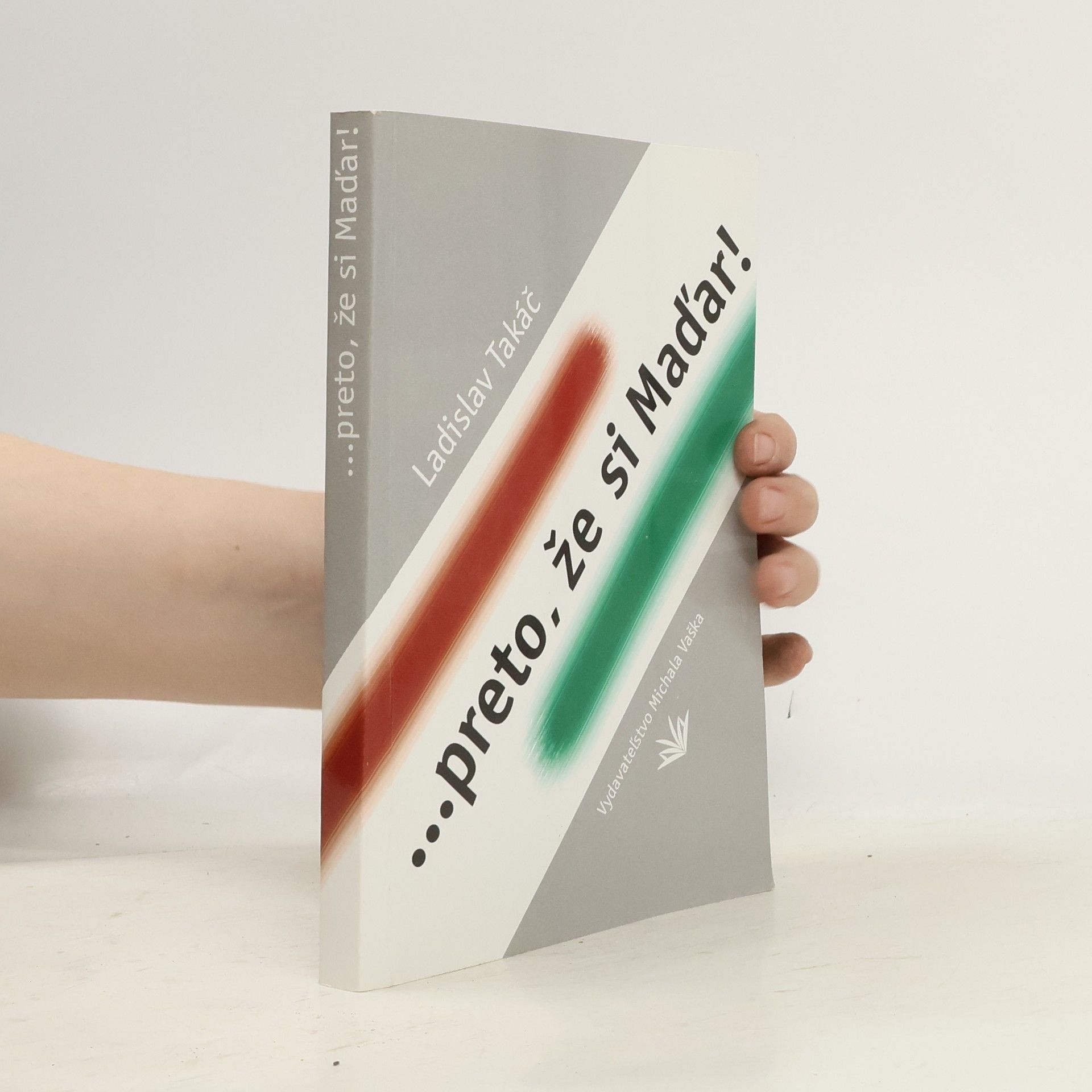 Ladislav Takáč ... preto, že si Maďar!