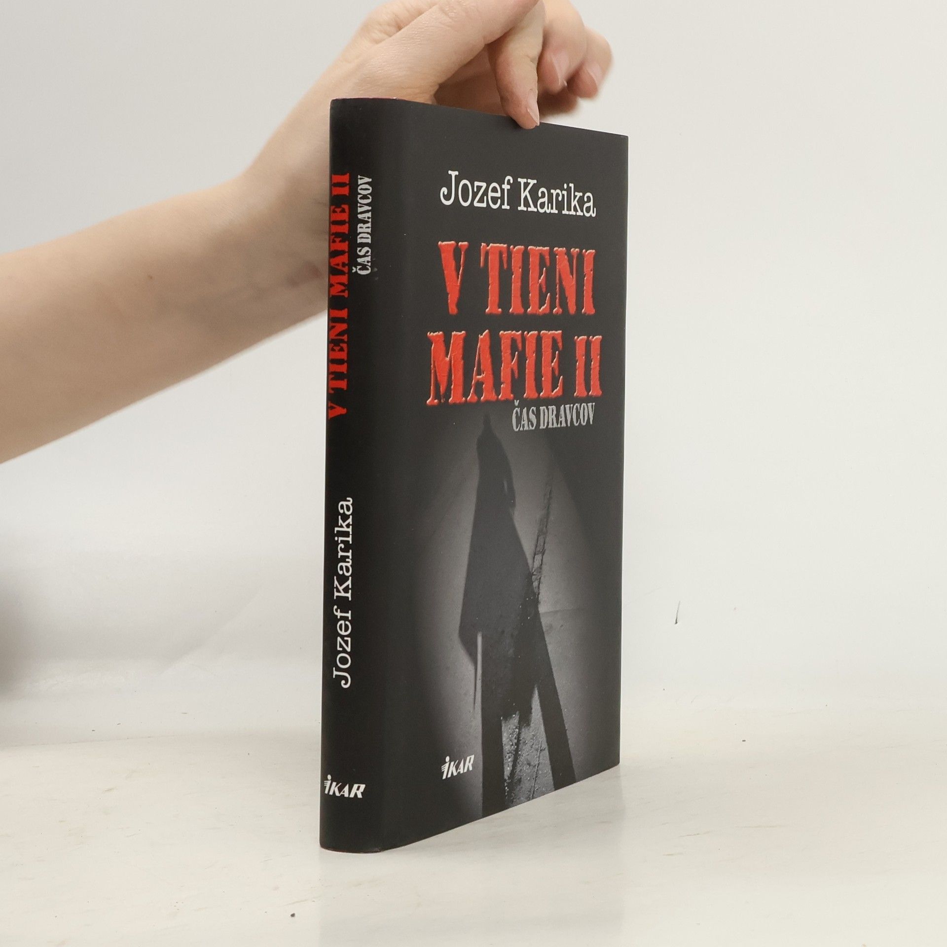 Jozef Karika V tieni mafie II - Čas dravcov
