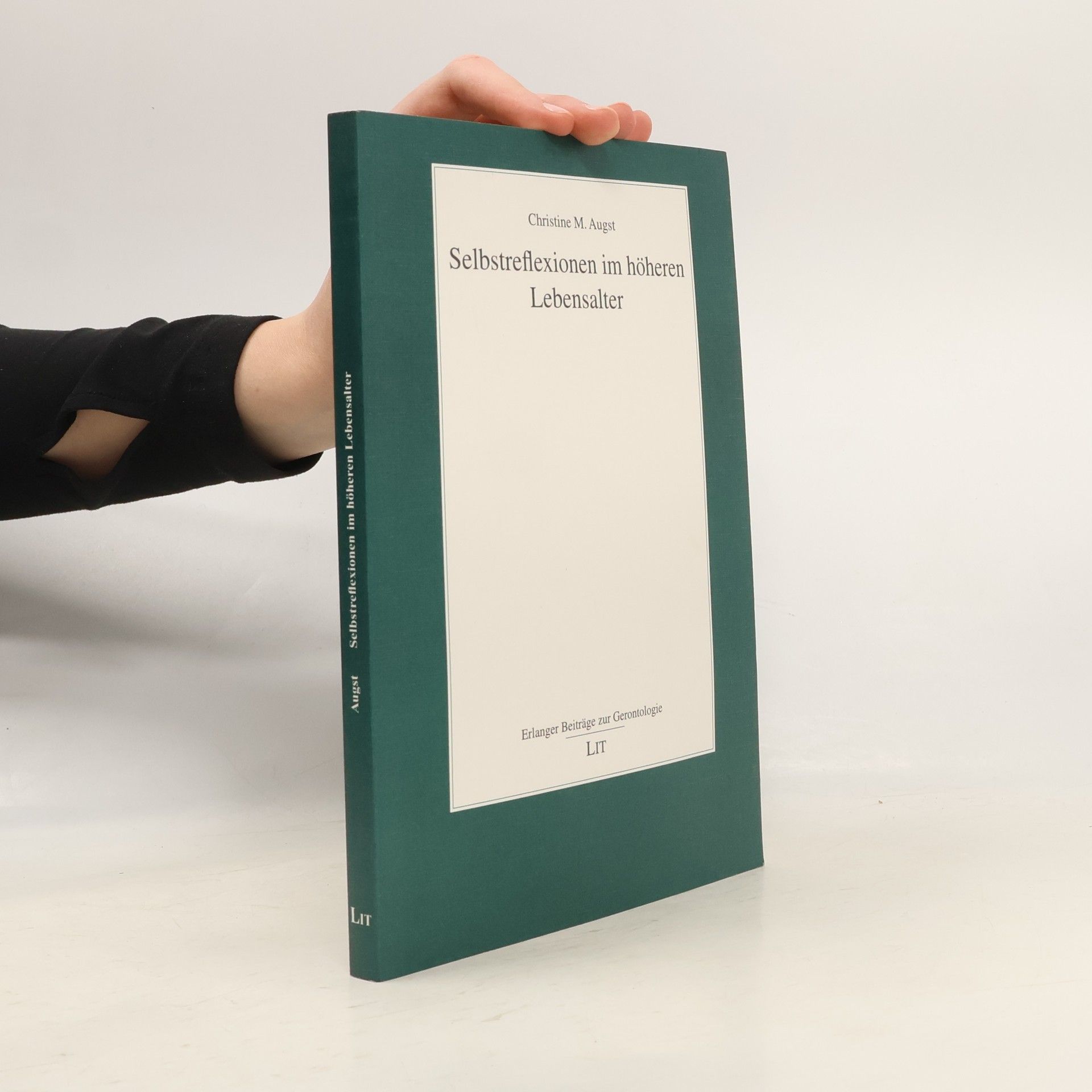 Christine Maria Augst Erlanger Beiträge zur Gerontologie: Selbstreflexionen im höheren Lebensalter