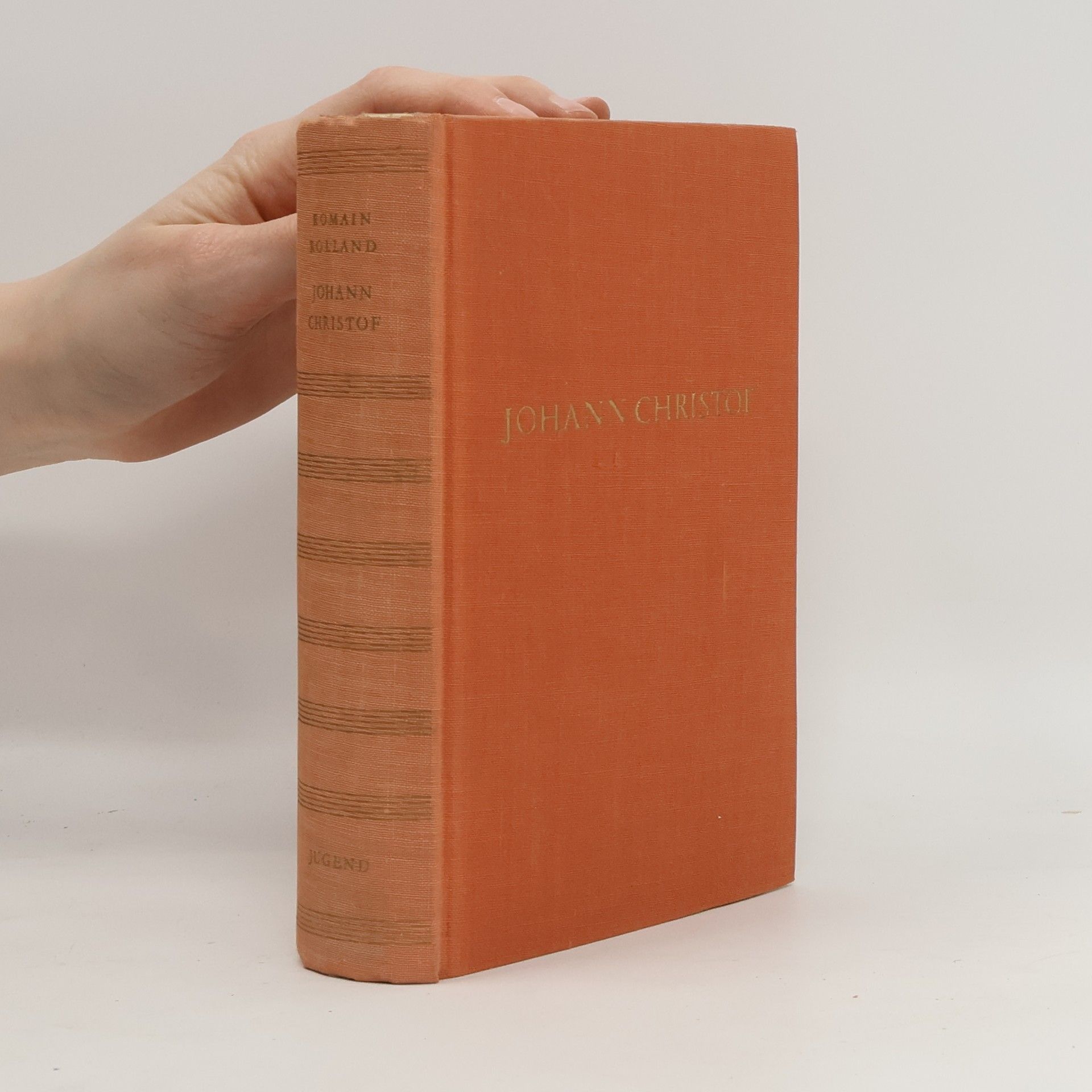 Romain Rolland Johann Christof. Die Geschichte einer Generation. Erster Band. Jugend