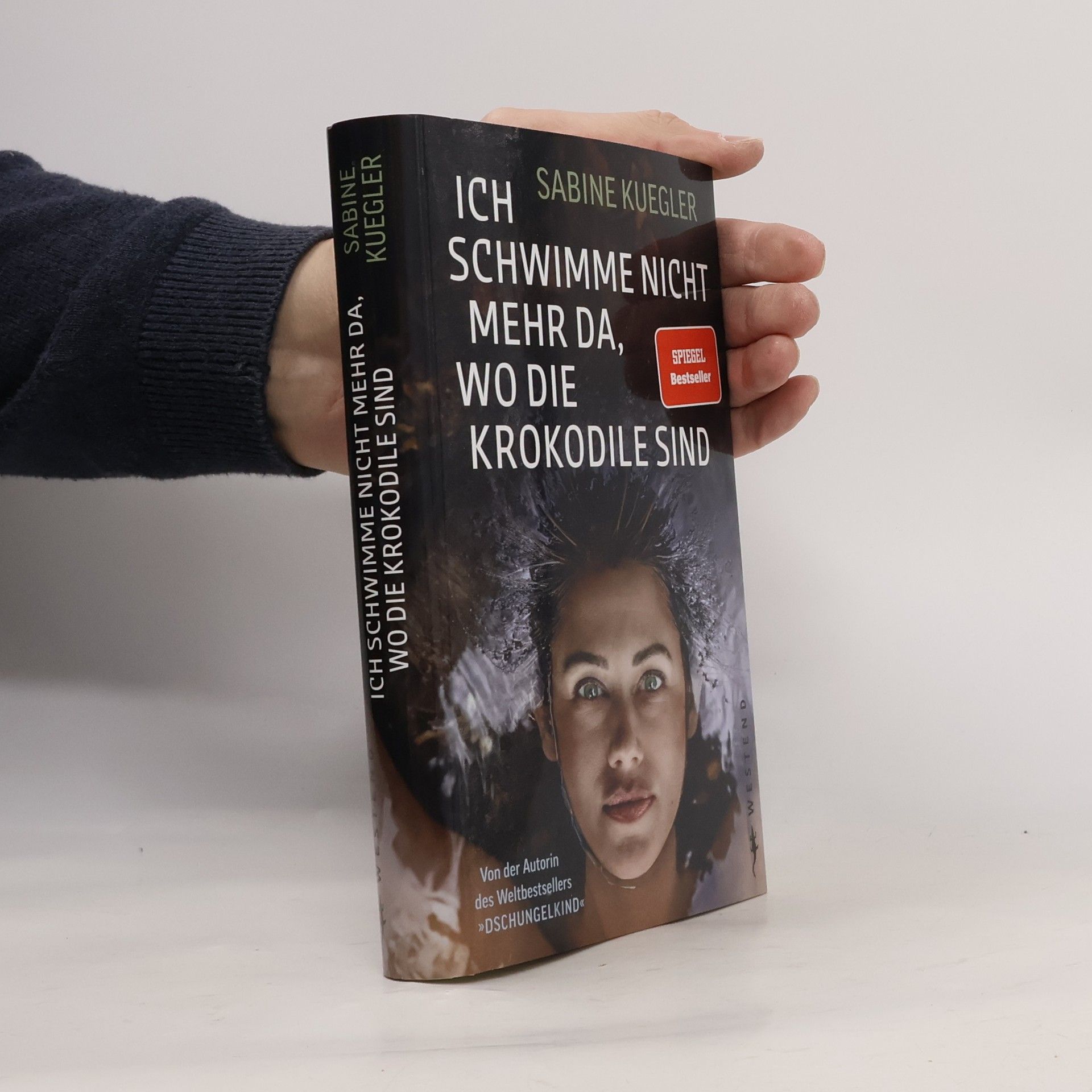 Sabine Kuegler Ich schwimme nicht da, wo die Krokodile sind