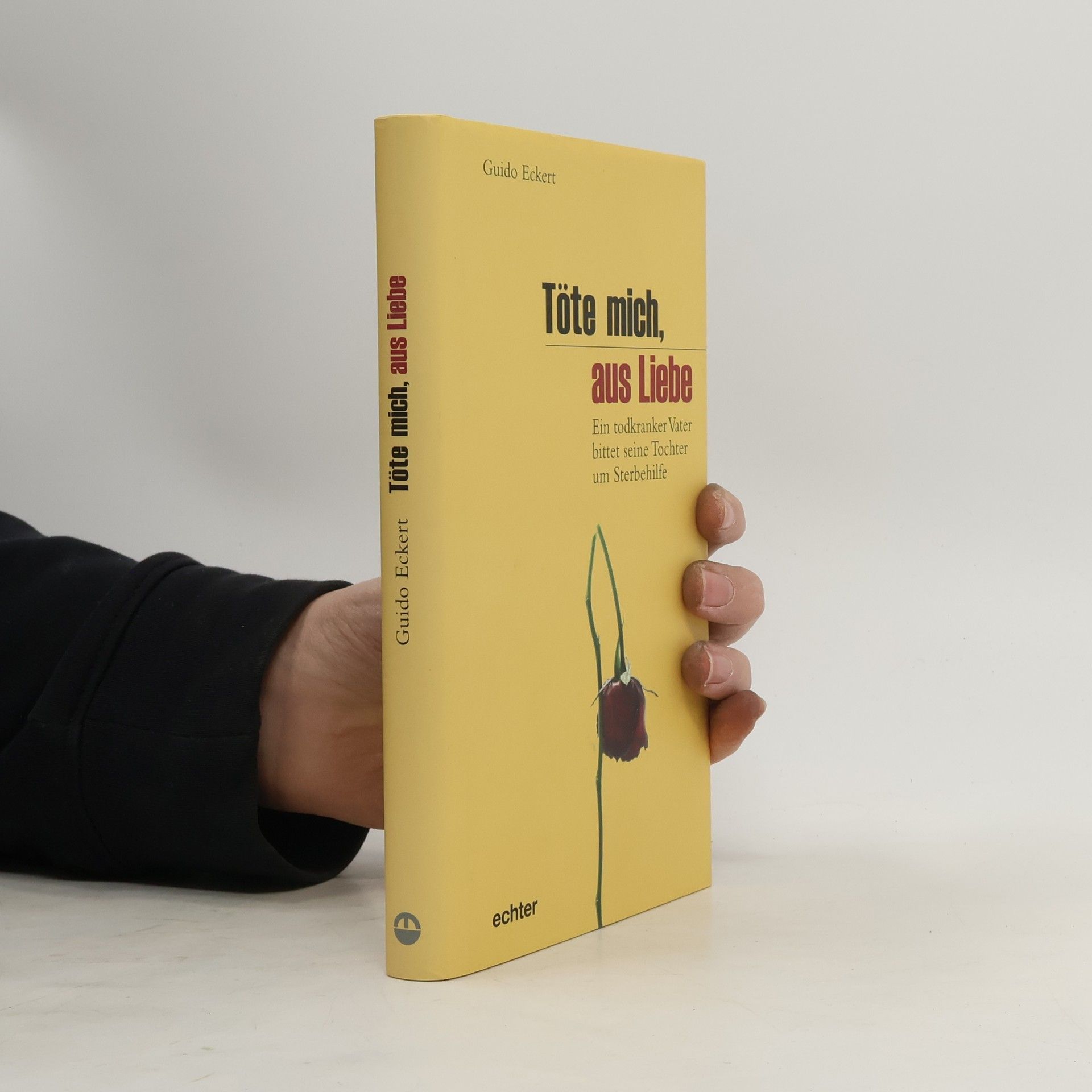 Guido Eckert Töte mich, aus Liebe