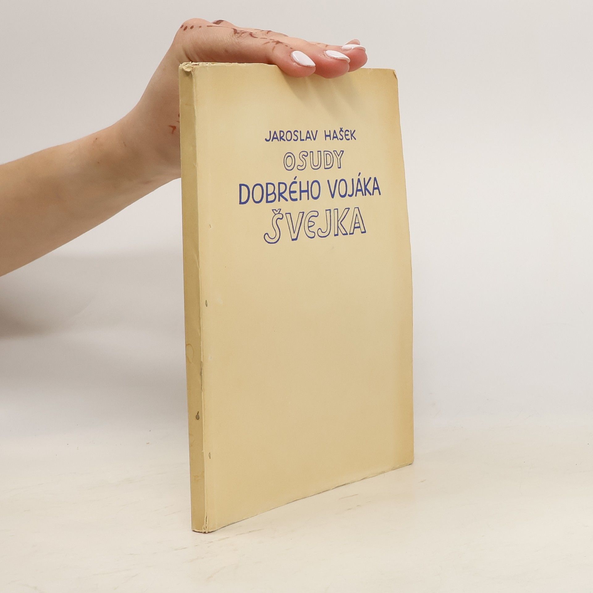 Jaroslav Hašek Osudy dobrého vojáka Švejka