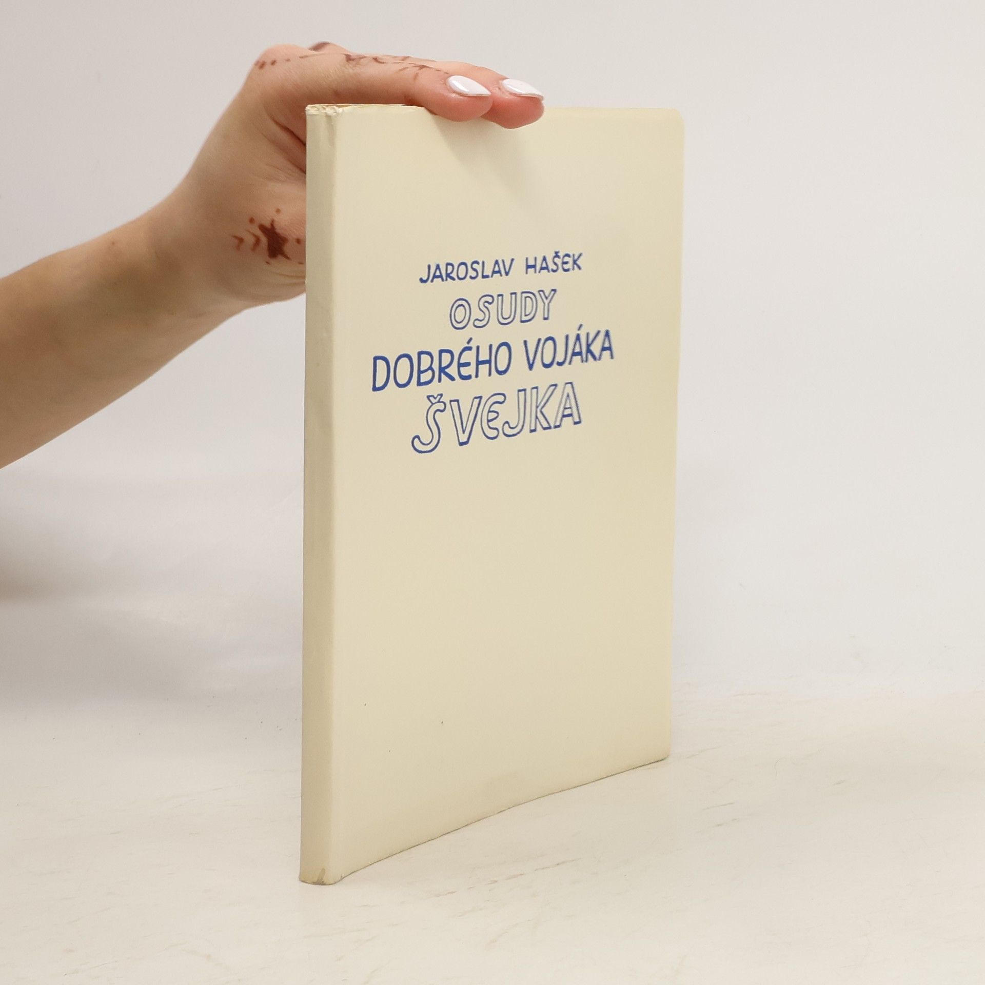 Jaroslav Hašek Osudy dobrého vojáka Švejka za světové války. Díl II.