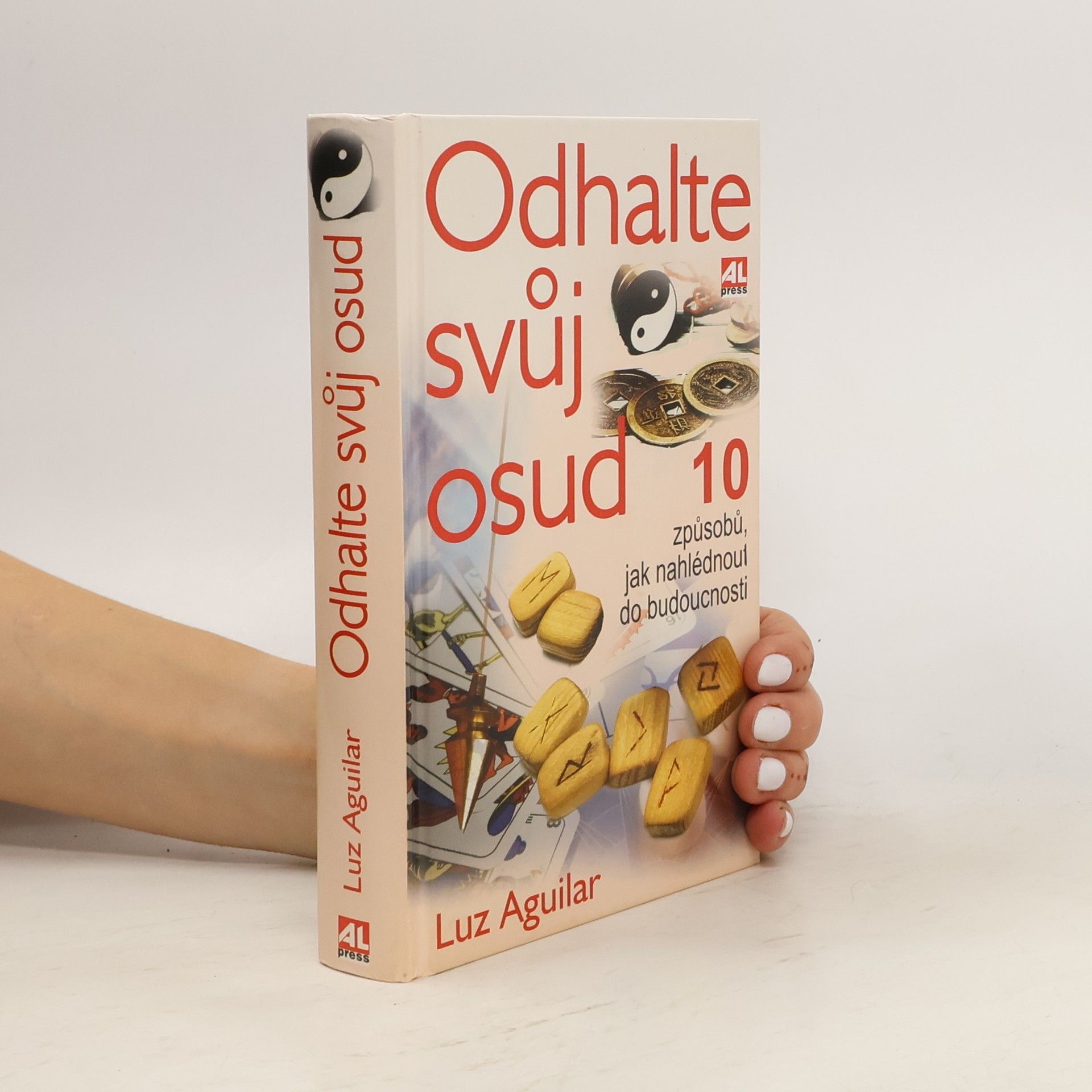 Luz Aguilar Odhalte svůj osud. 10 způsobů jak nahlédnout do budoucnosti