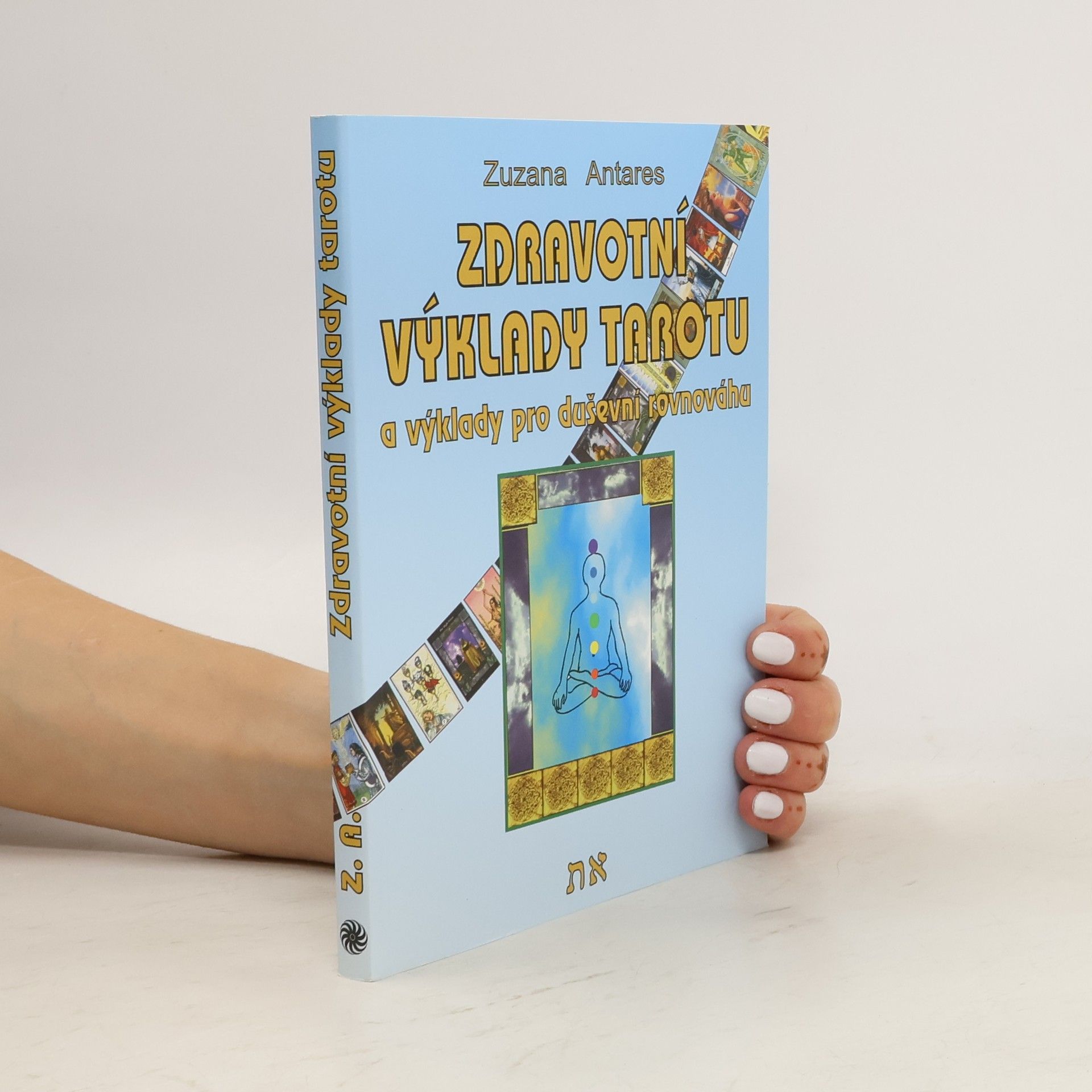 Zuzana Antares Zdravotní výklady tarotu a výklady pro duševní rovnováhu