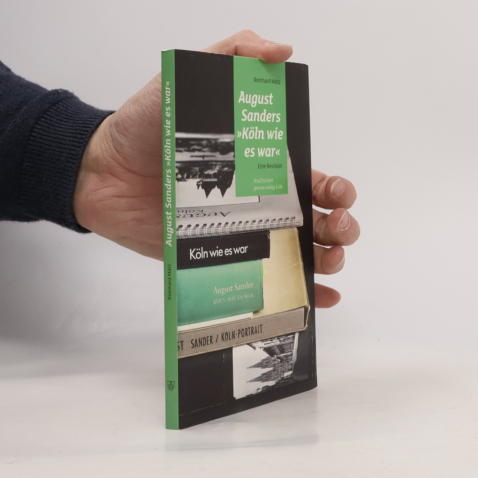 Reinhard Matz August Sanders »Köln wie es war«
