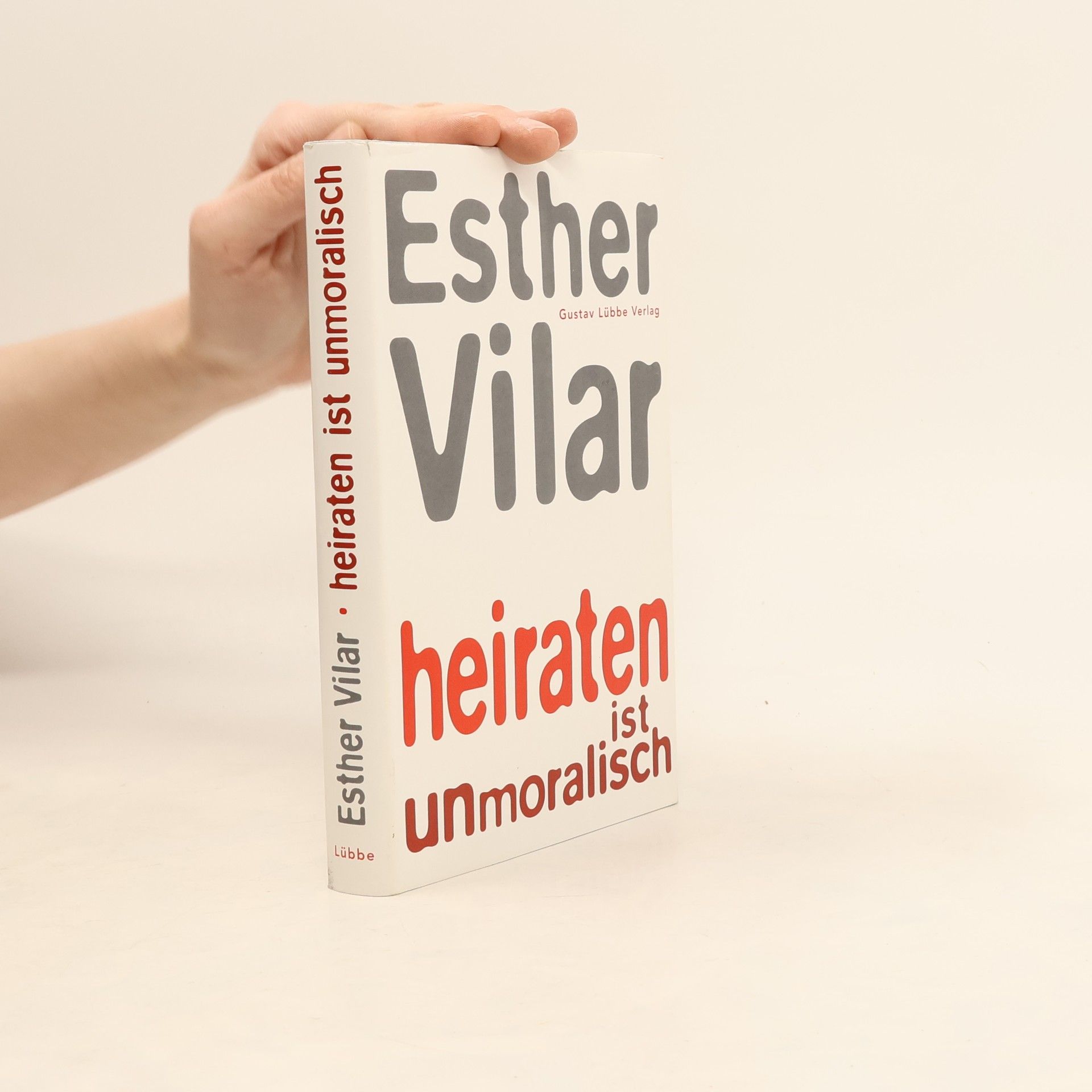 Esther Vilar Heiraten ist unmoralisch