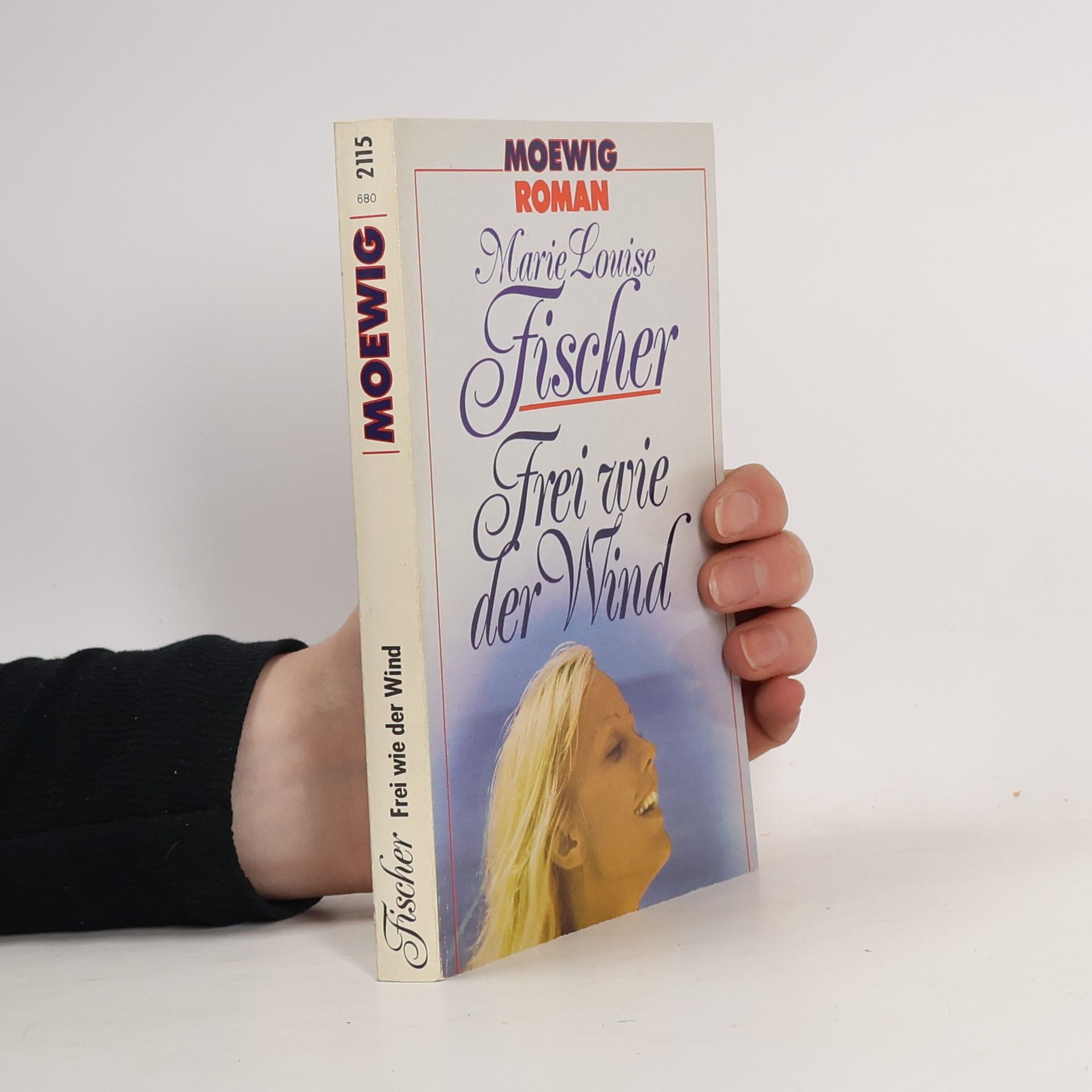 Marie Louise Fischer Frei wie der Wind