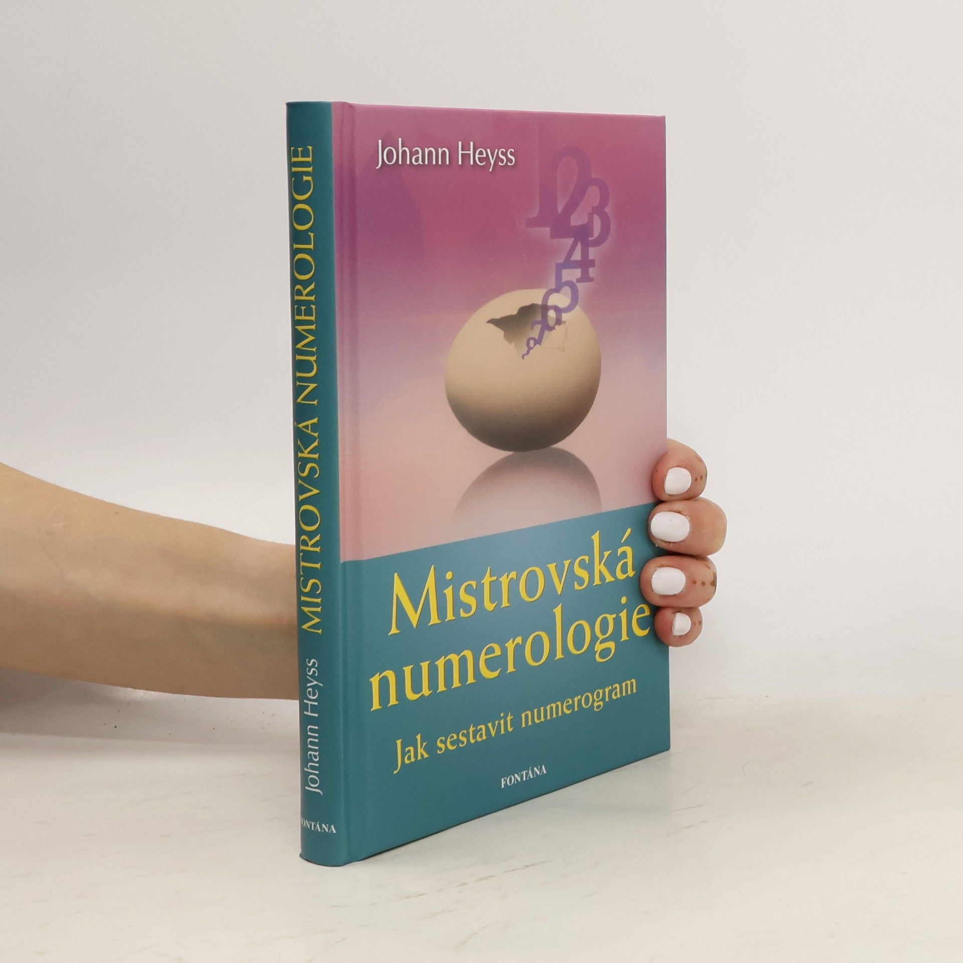 Johann Heyss Mistrovská numerologie : jak sestavit numerogram