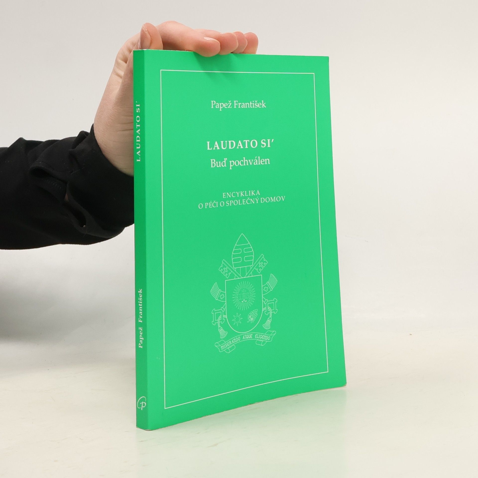 Milan Glaser Laudato si' – Buď pochválen – Encyklika o péči o společný domov