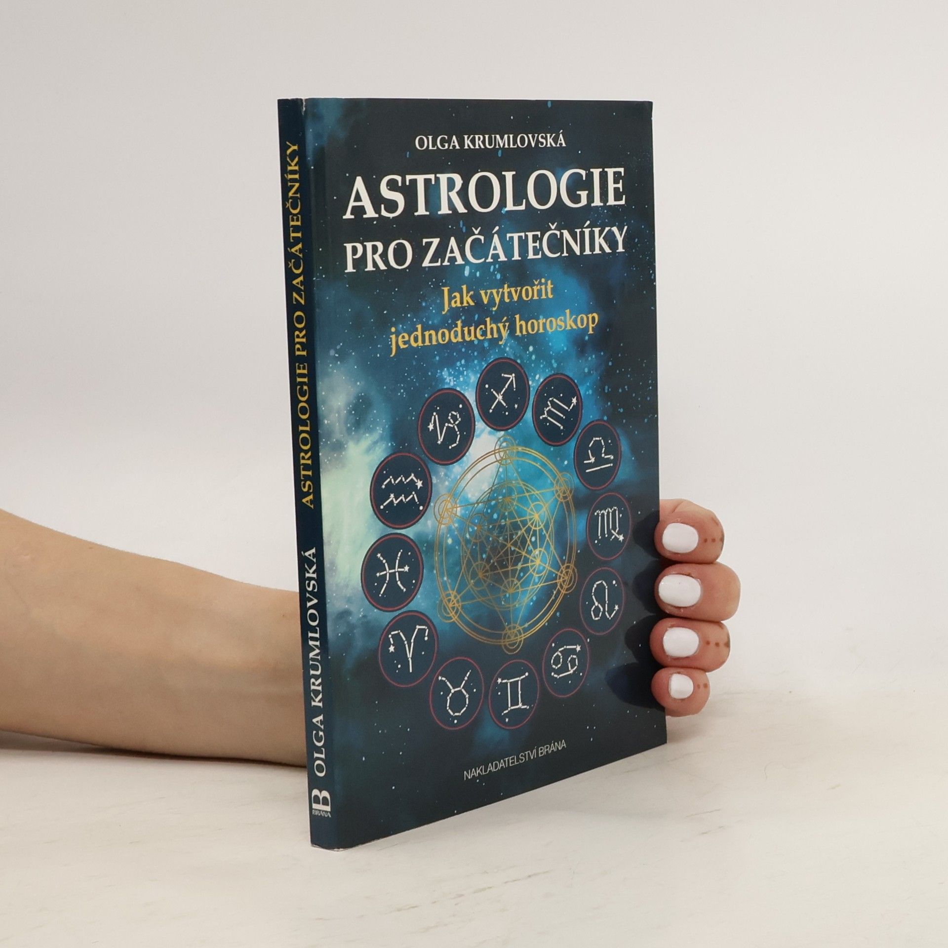 Olga Krumlovská Astrologie pro začátečníky : jak vytvořit jednoduchý horoskop