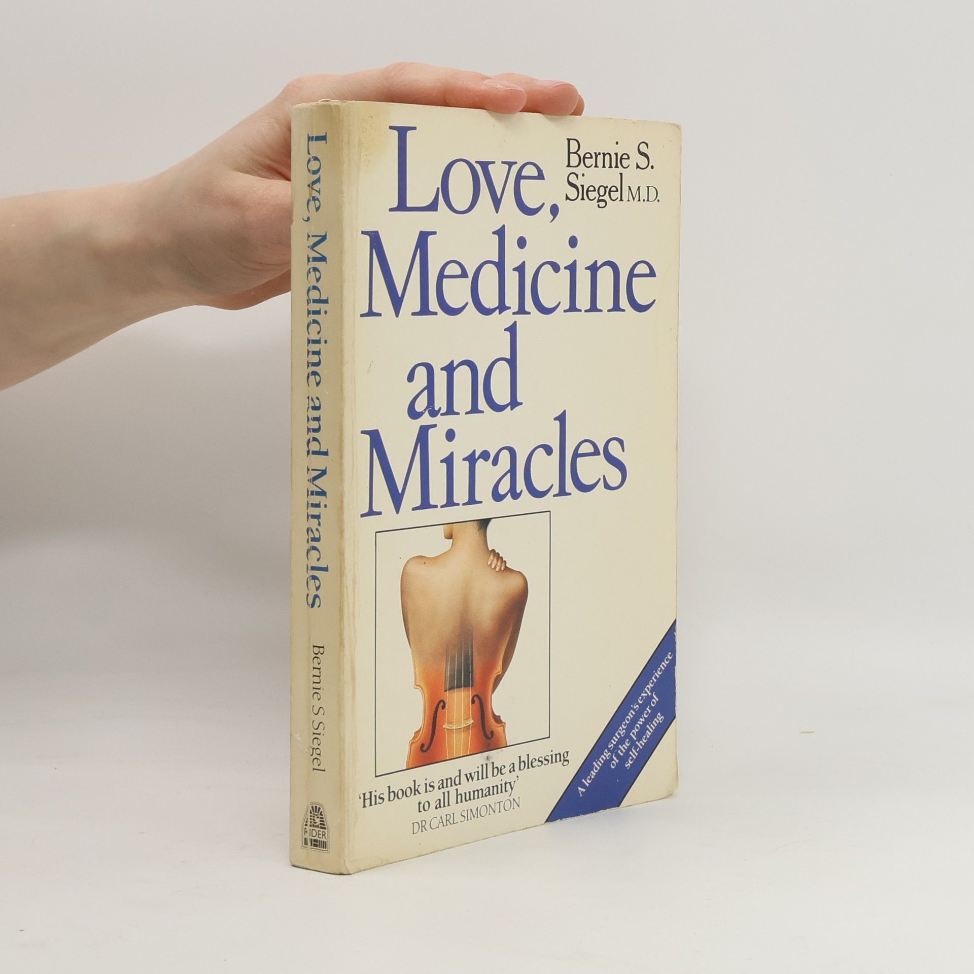 Bernie Siegel Love, Medicine and Miracles