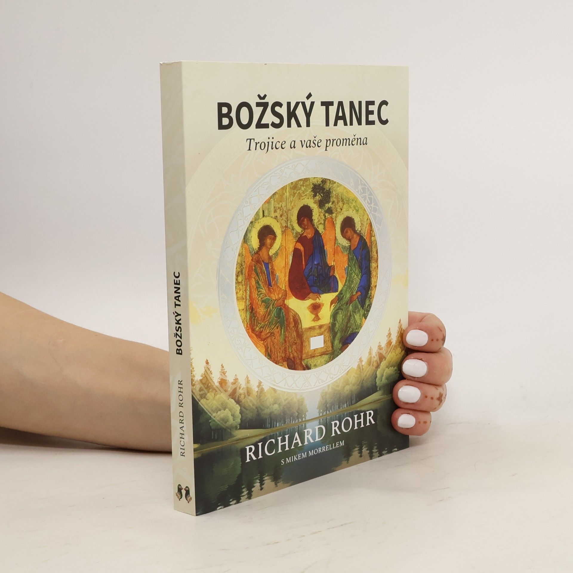 Richard Rohr Božský tanec. Trojice a vaše proměna