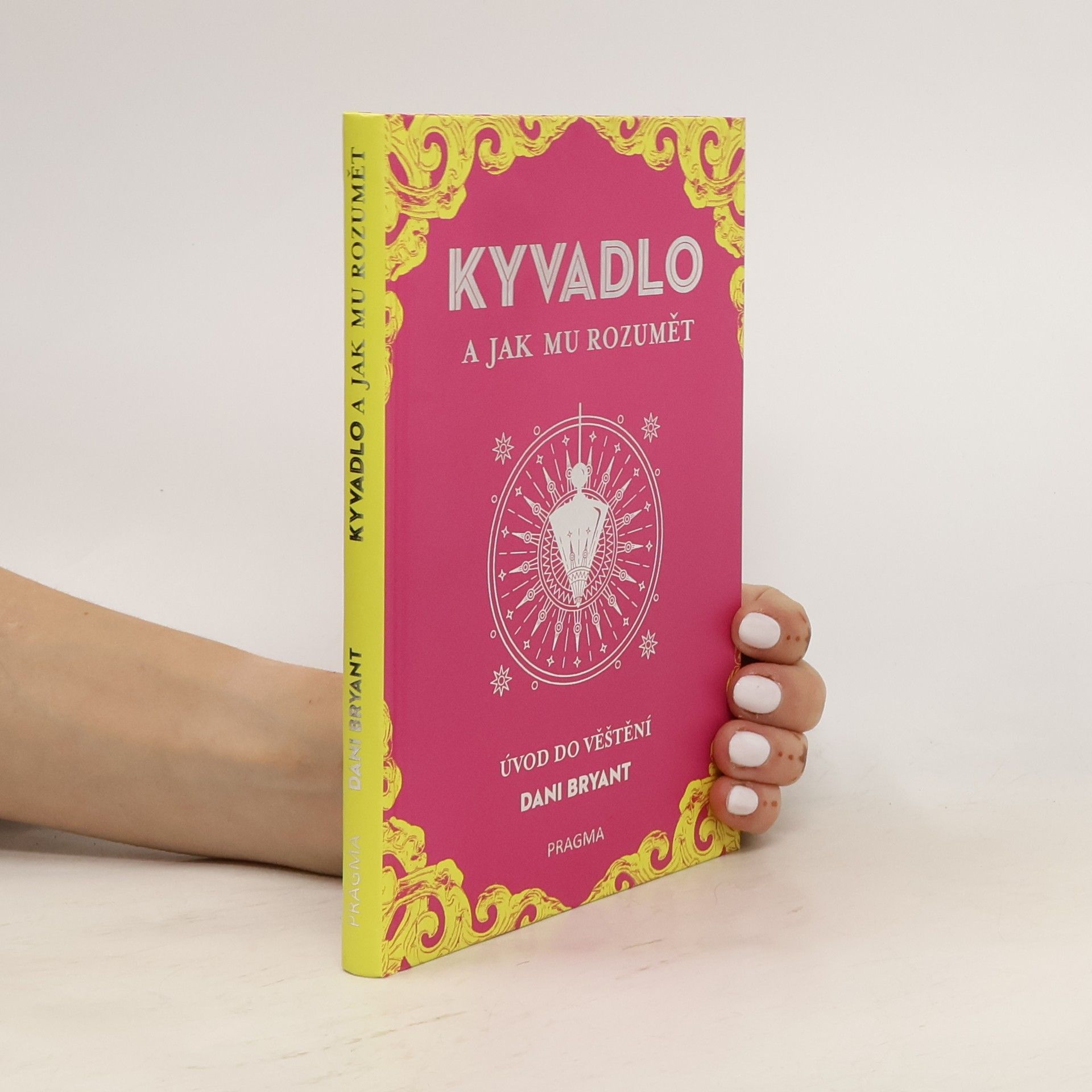 Dani Bryant Kyvadlo a jak mu rozumět