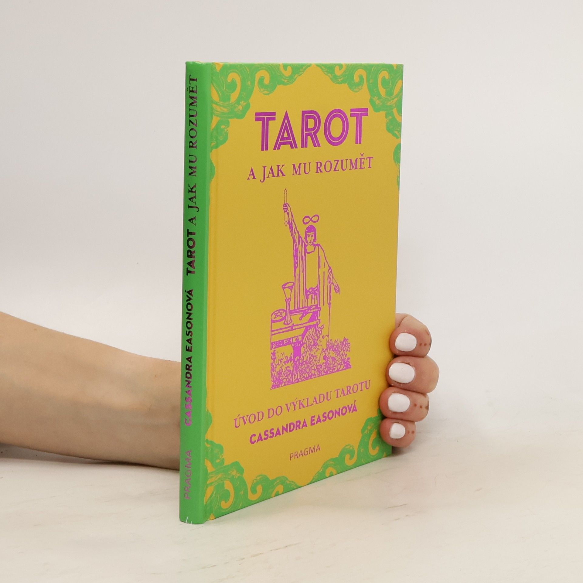 Cassandra Eason Tarot a jak mu rozumět : úvod do výkladu tarotu