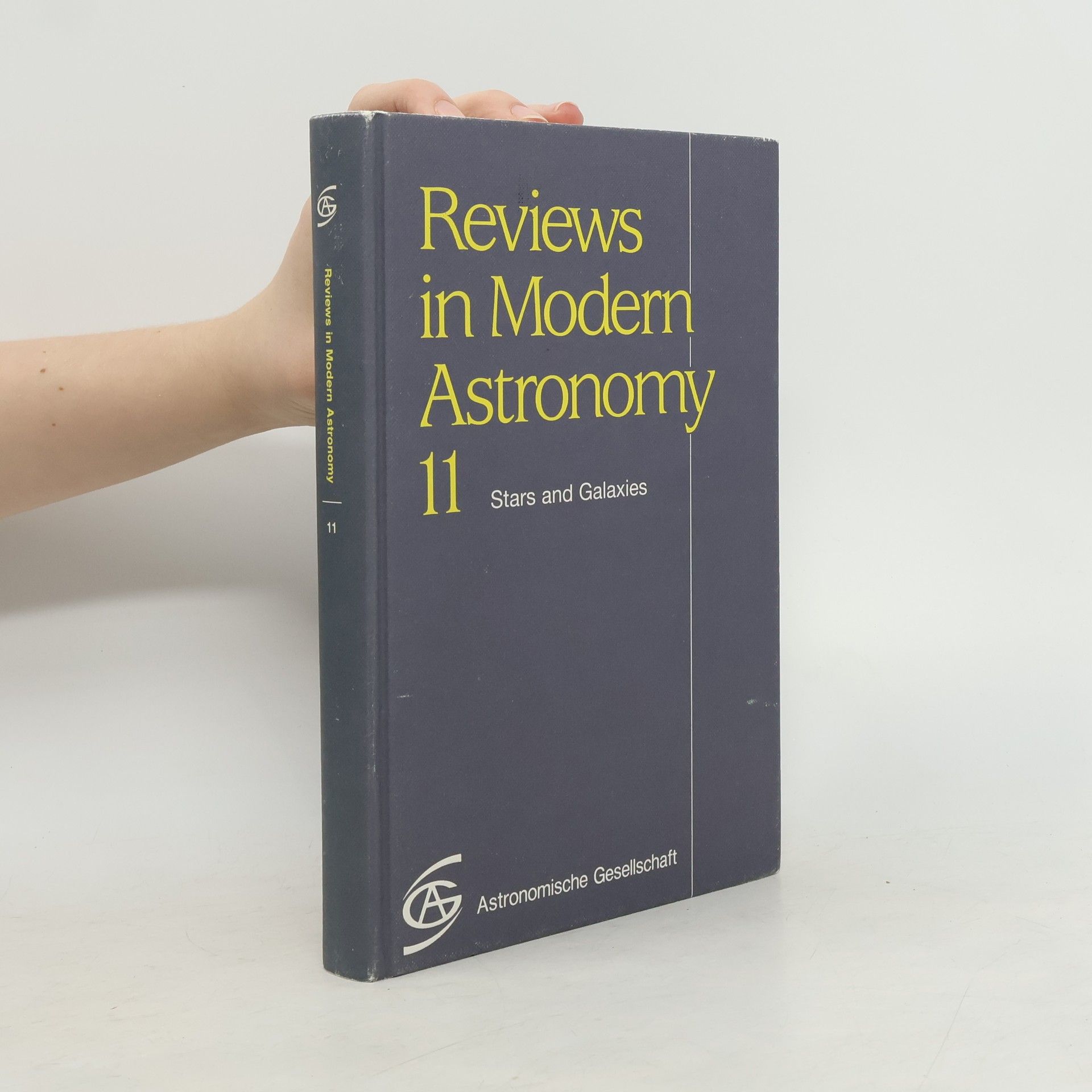 Reinhard E. Schielicke Reviews in modern astronomy. [Vol.] 11, Stars and Galaxies