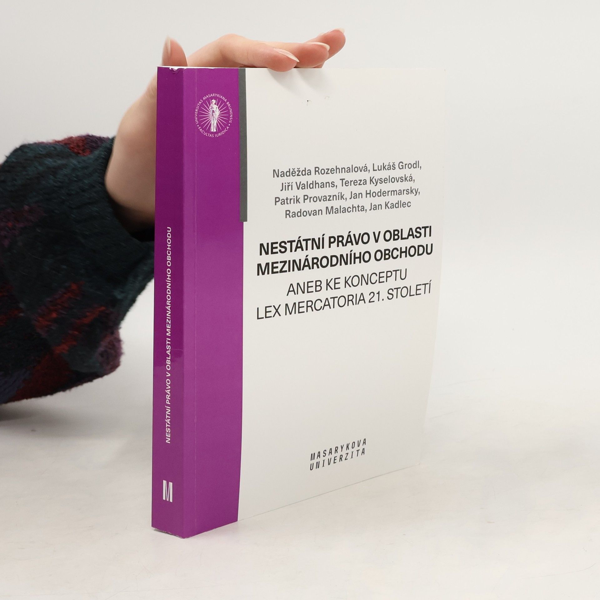 Naděžda Rozehnalová Nestátní právo v oblasti mezinárodního obchodu, aneb, Ke konceptu lex mercatoria 21. století