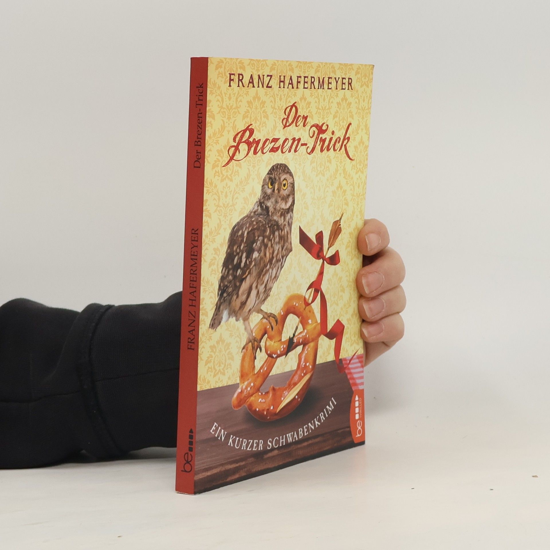 Franz Hafermeyer Der Brezen-Trick. Ein kurzer Schwabenkrimi. Schäfer und Dorn 2,5