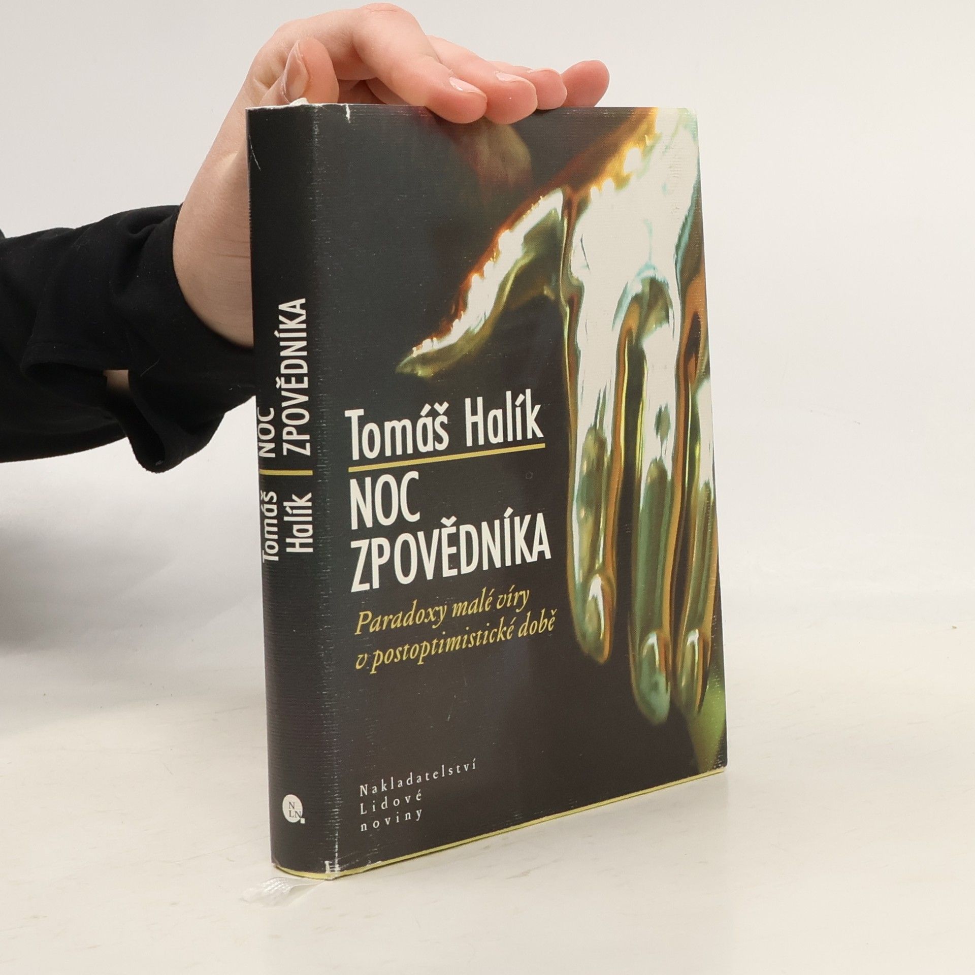 Tomáš Halík Noc zpovědníka : paradoxy malé víry v postoptimistické době