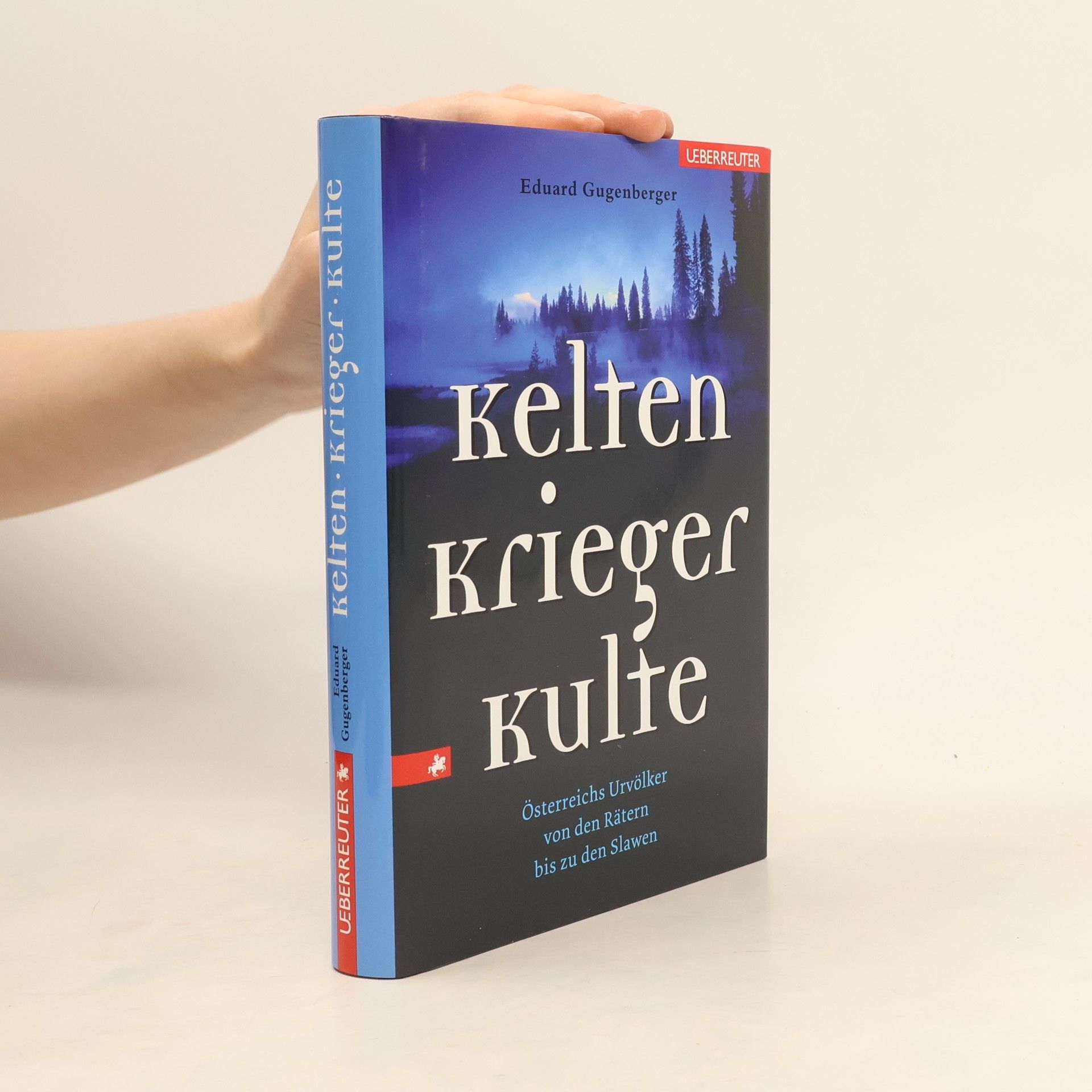 Eduard Gugenberger Kelten, Krieger, Kulte