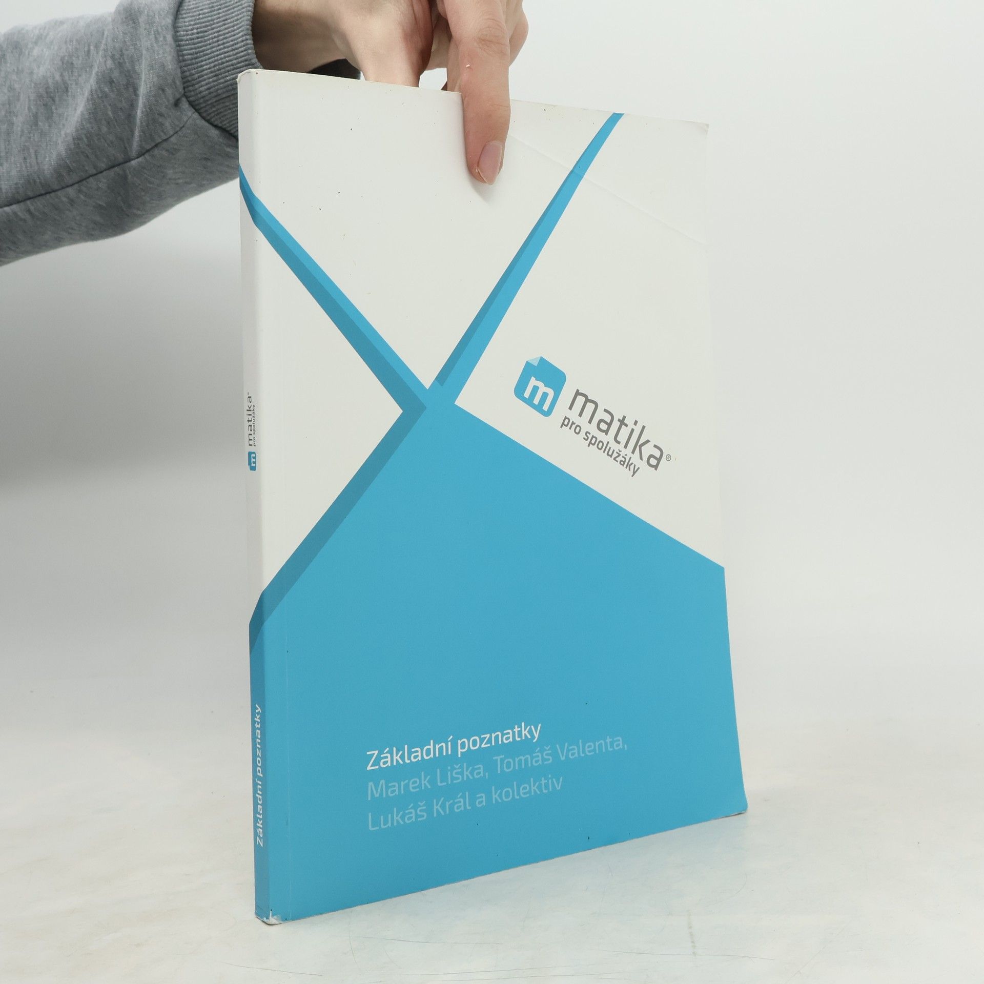 Marek Liška Matika pro spolužáky : Základní poznatky