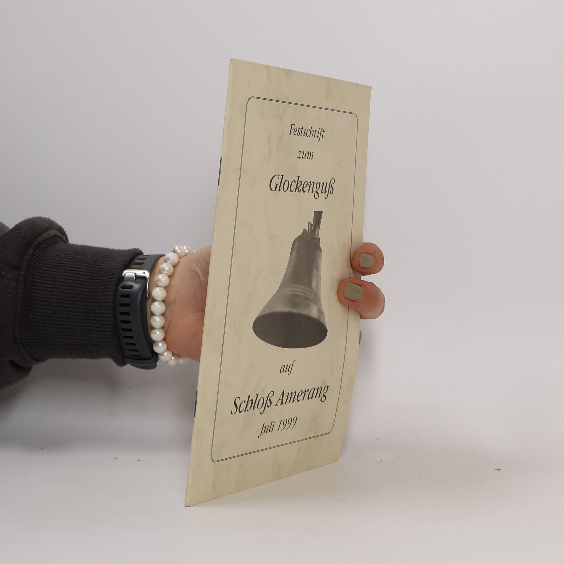 Autorenkollektiv Festschrift zum Glockenguß auf Schloß Amerang Juli 1999