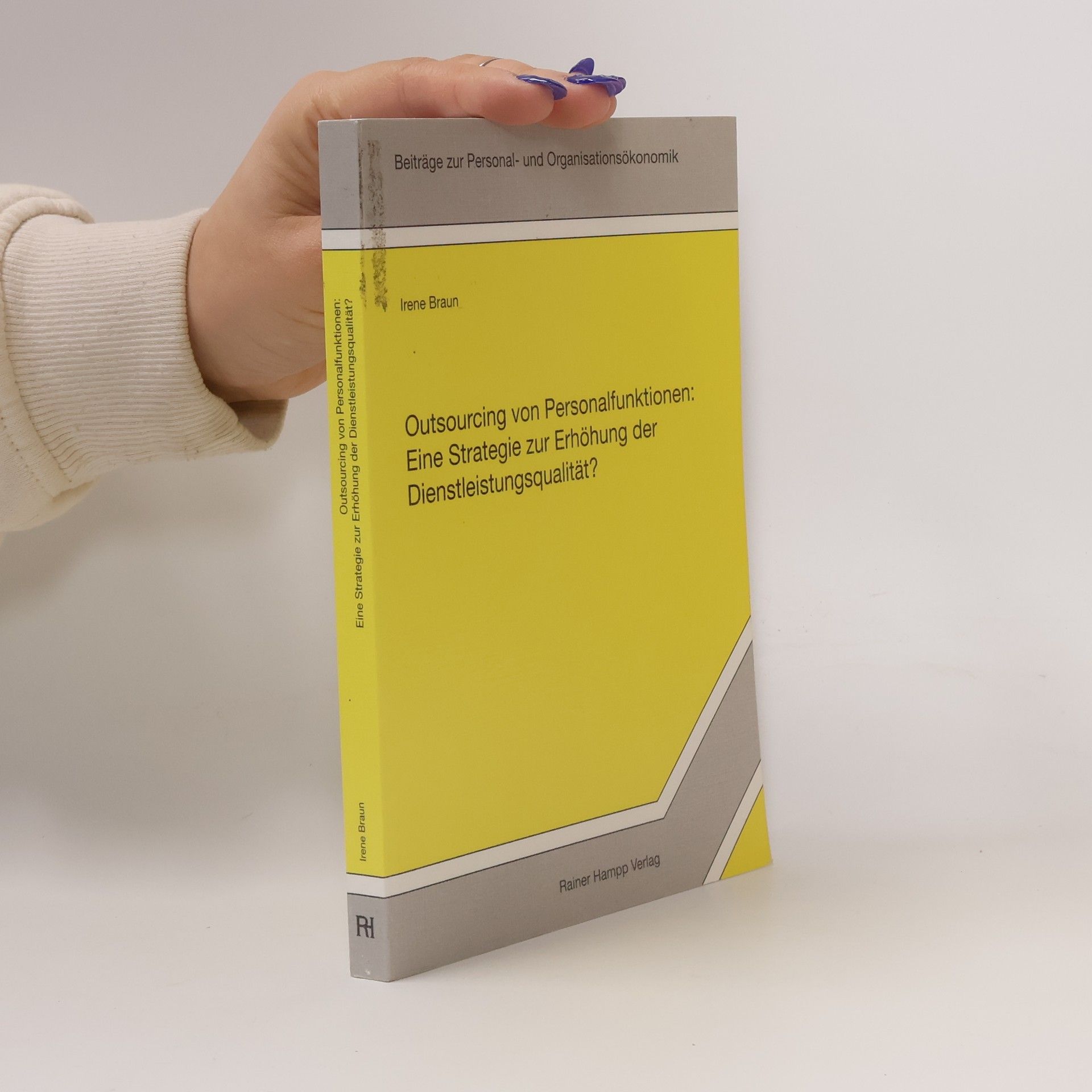Irene Braun Beiträge zur Personal- und Organisationsökonomik: Outsourcing von Personalfunktionen