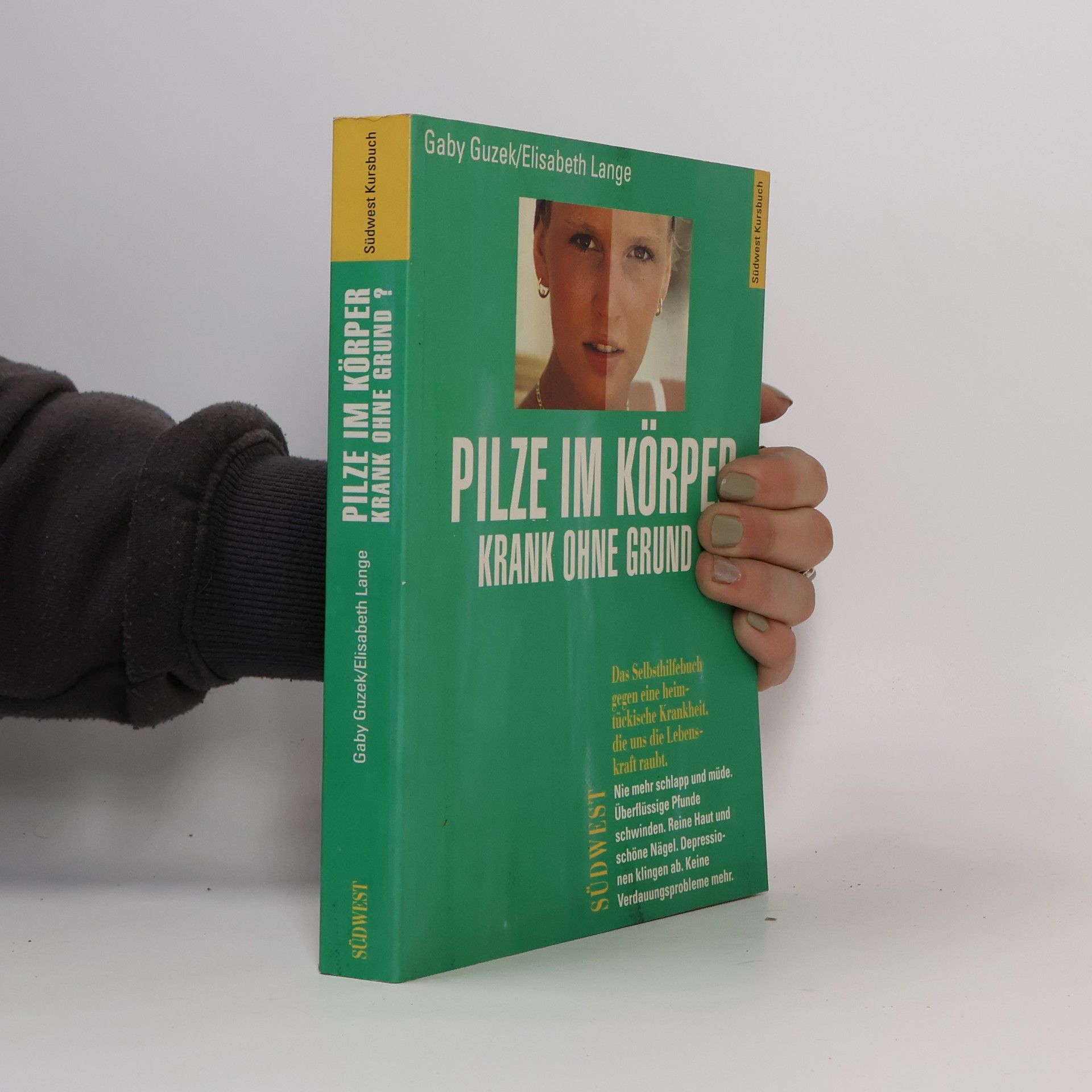 Gaby Guzek Pilze im Korper. Krank ohne Grund?