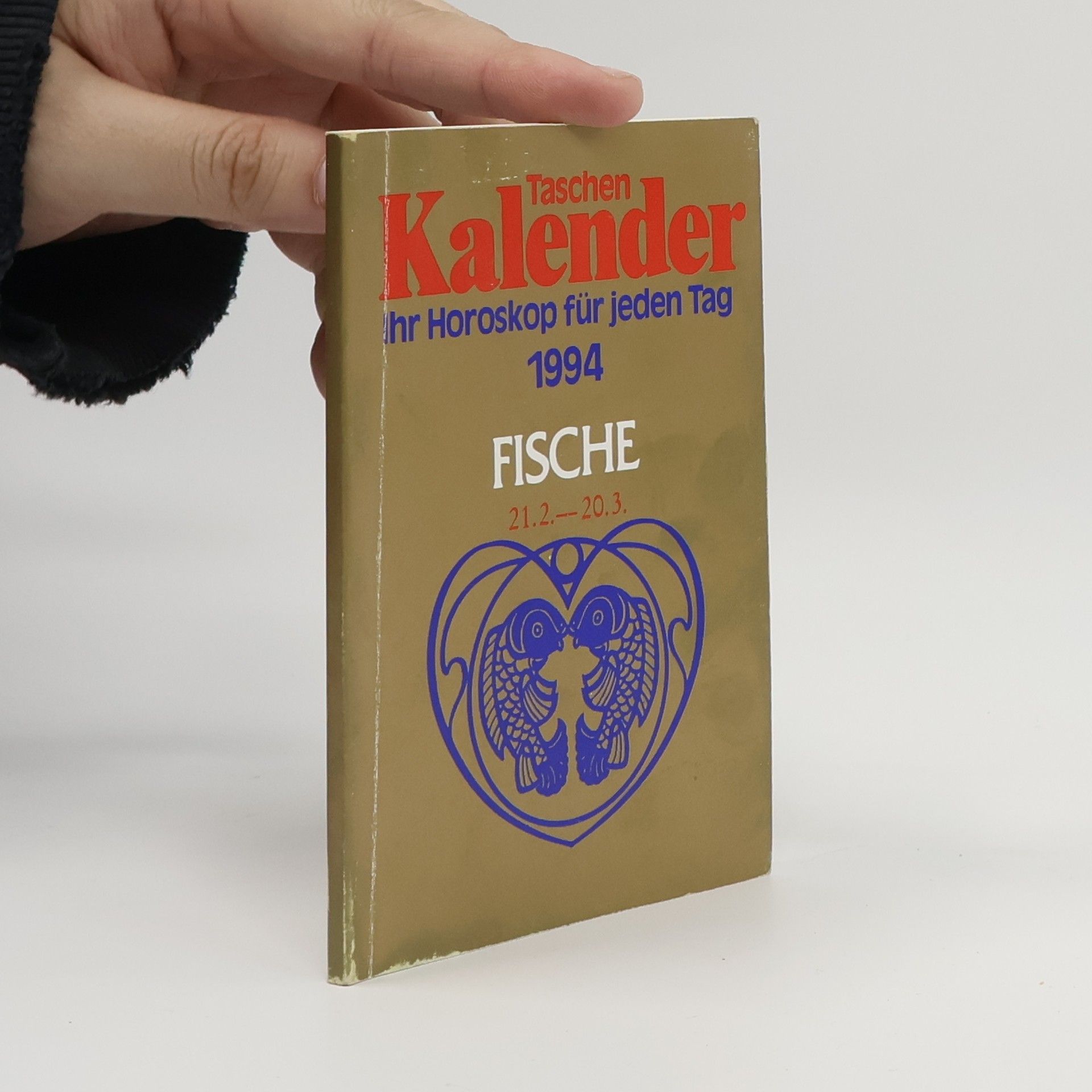 Autorenkollektiv Taschen Kalender ihr Horoskop für jeden Tag 1994. Fische