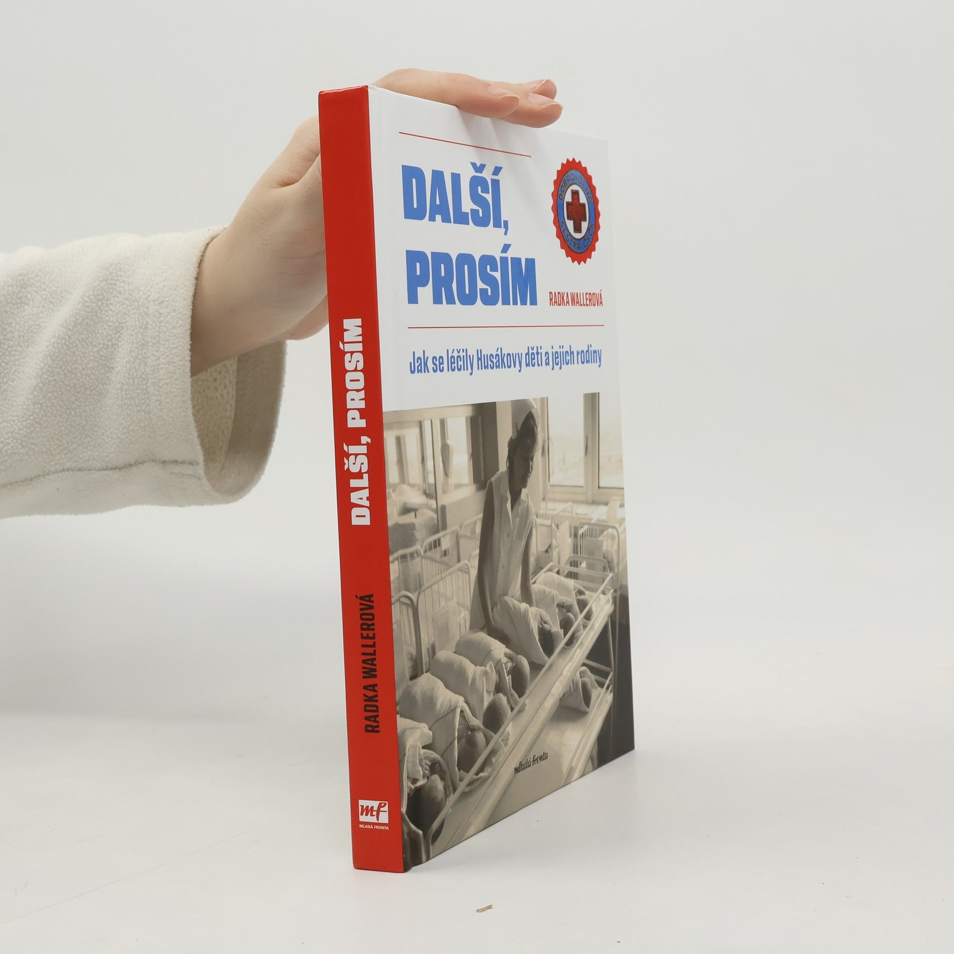 Radka Wallerová Další, prosím: jak se léčily Husákovy děti a jejich rodiny