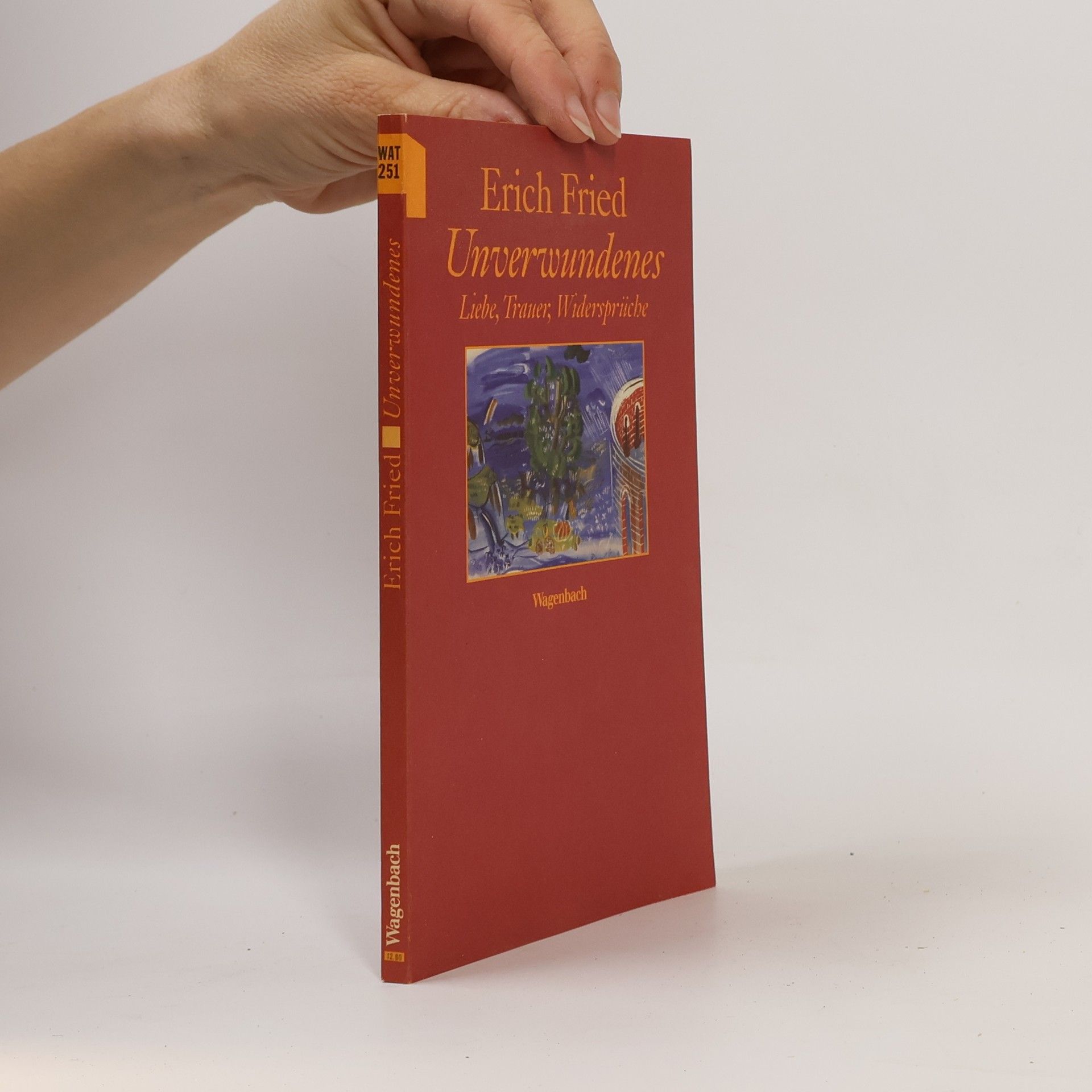 Erich Fried Unverwundenes