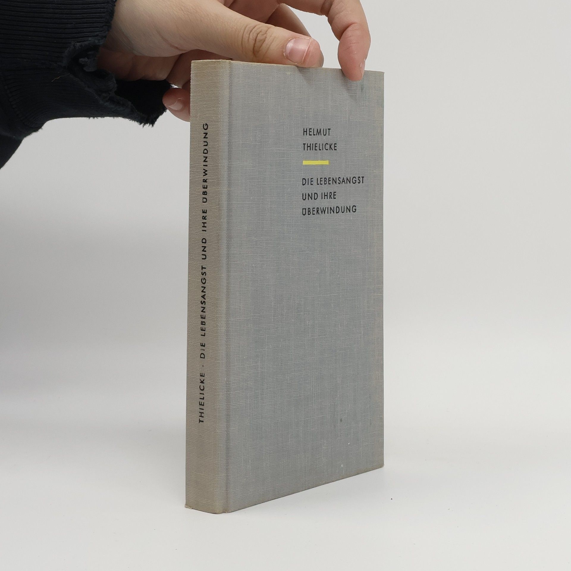 Helmut Thielicke Die Lebensangst und ihre Überwindung