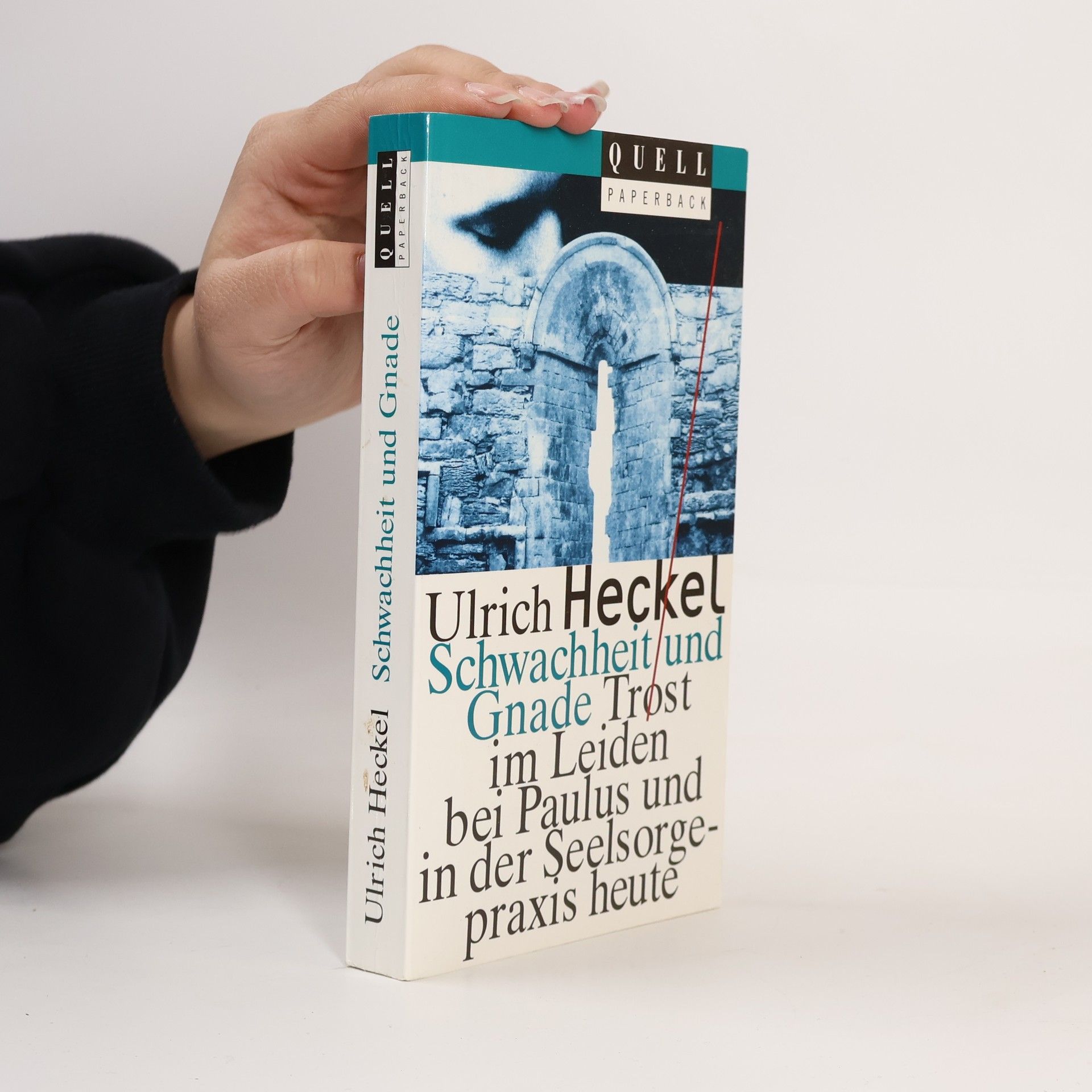 Ulrich Heckel Schwachheit und Gnade