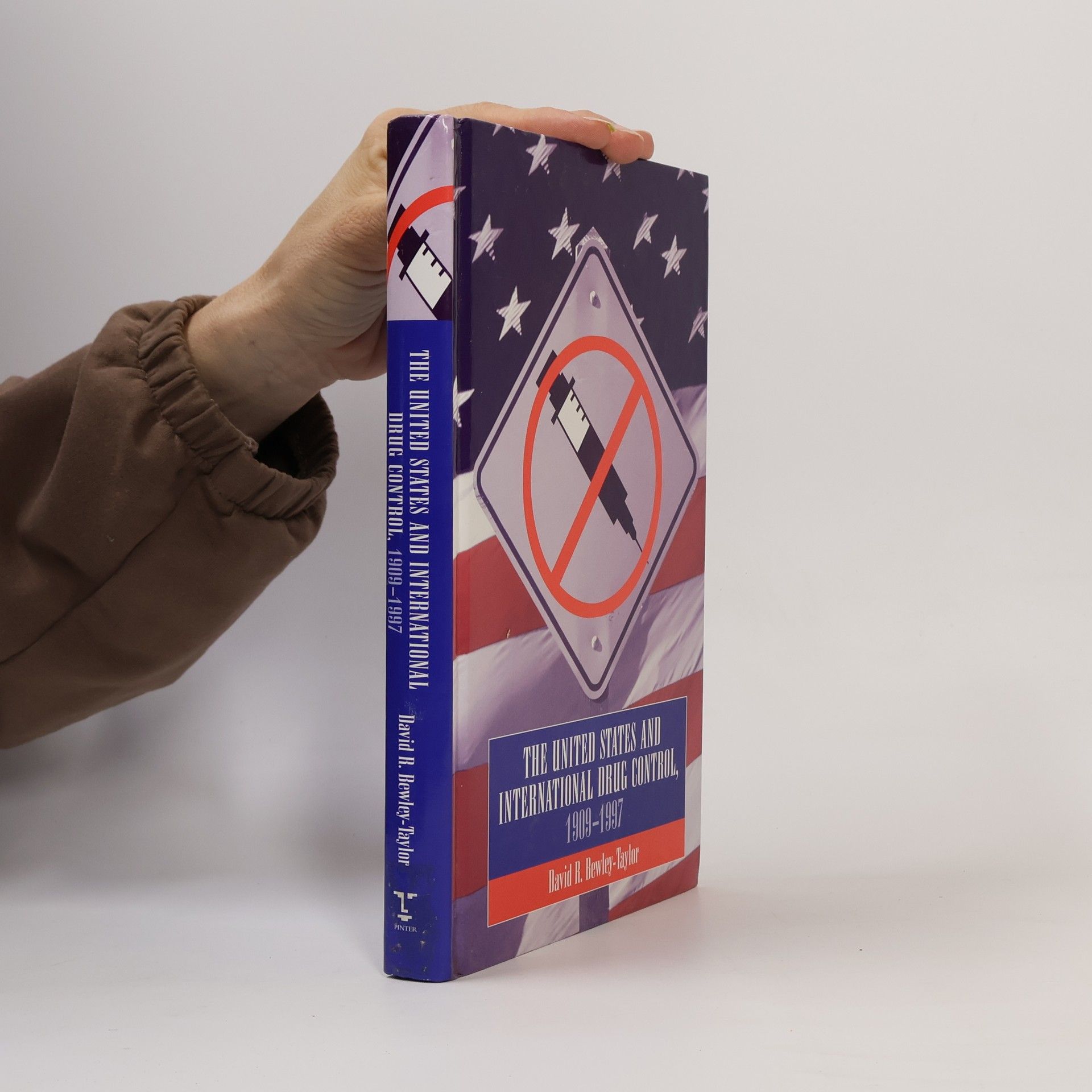 David R. Bewley-Taylor The United States and International Drug Control, 1909-1997