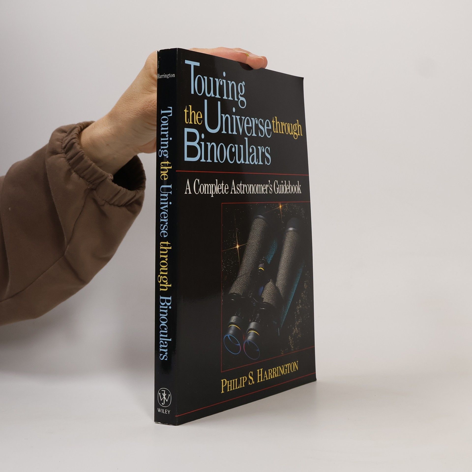 Philip S. Harrington Touring the Universe Through Binoculars