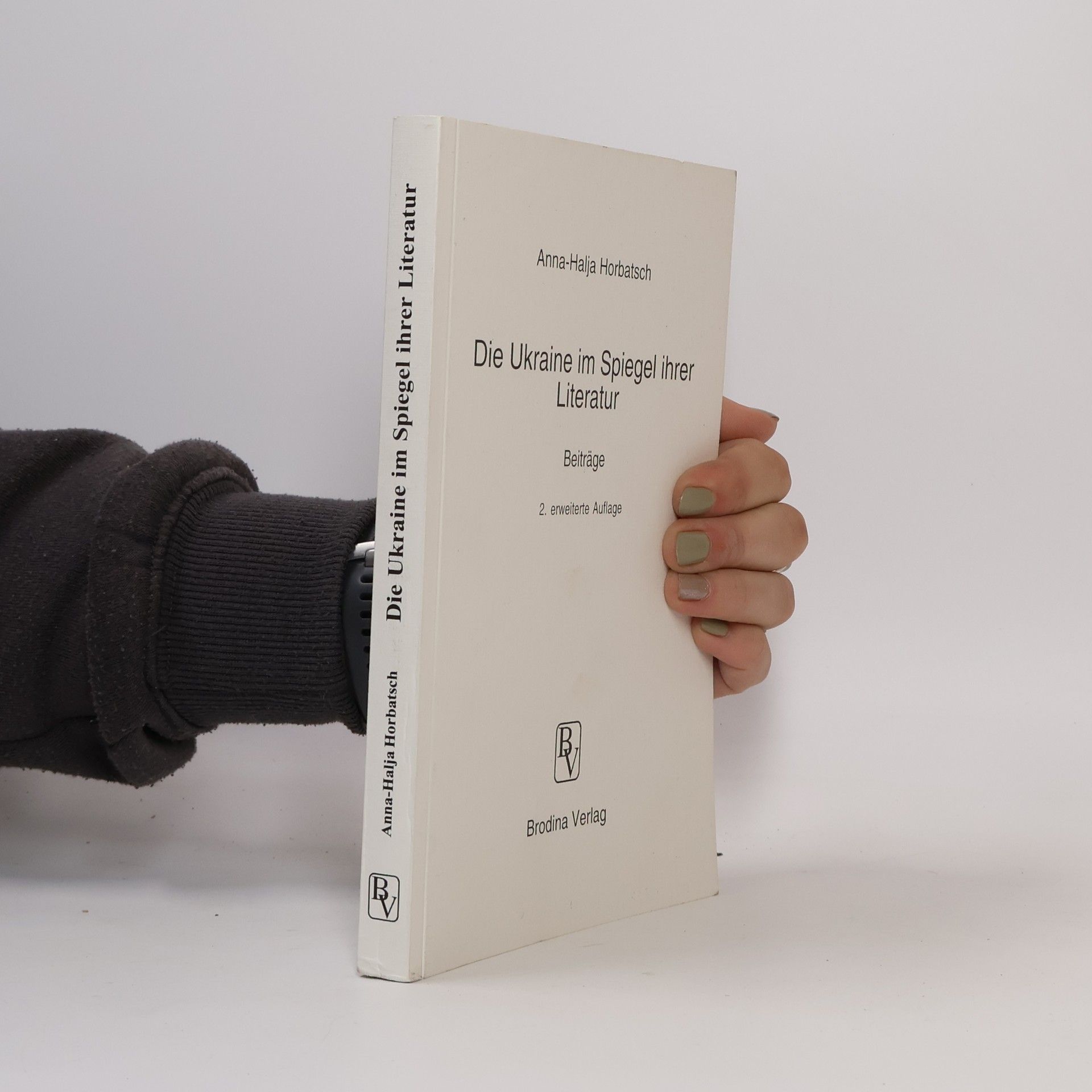 Anna Halja Horbatsch Die Ukraine im Spiegel ihrer Literatur