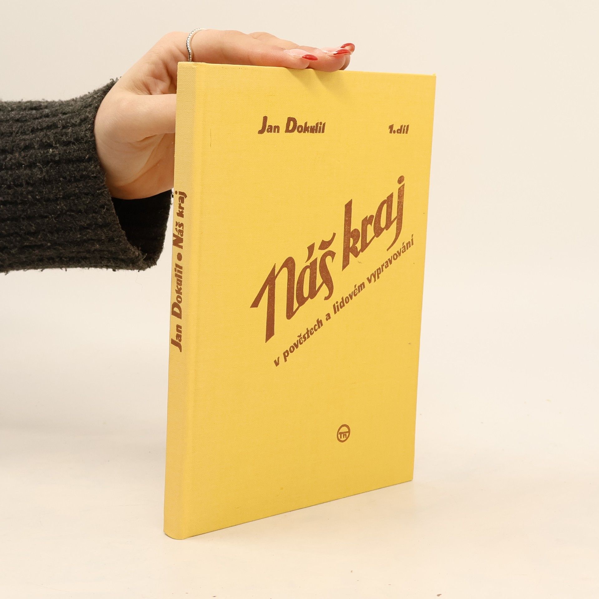 Jan Dokulil Náš kraj v pověstech a lidovém vypravování. I