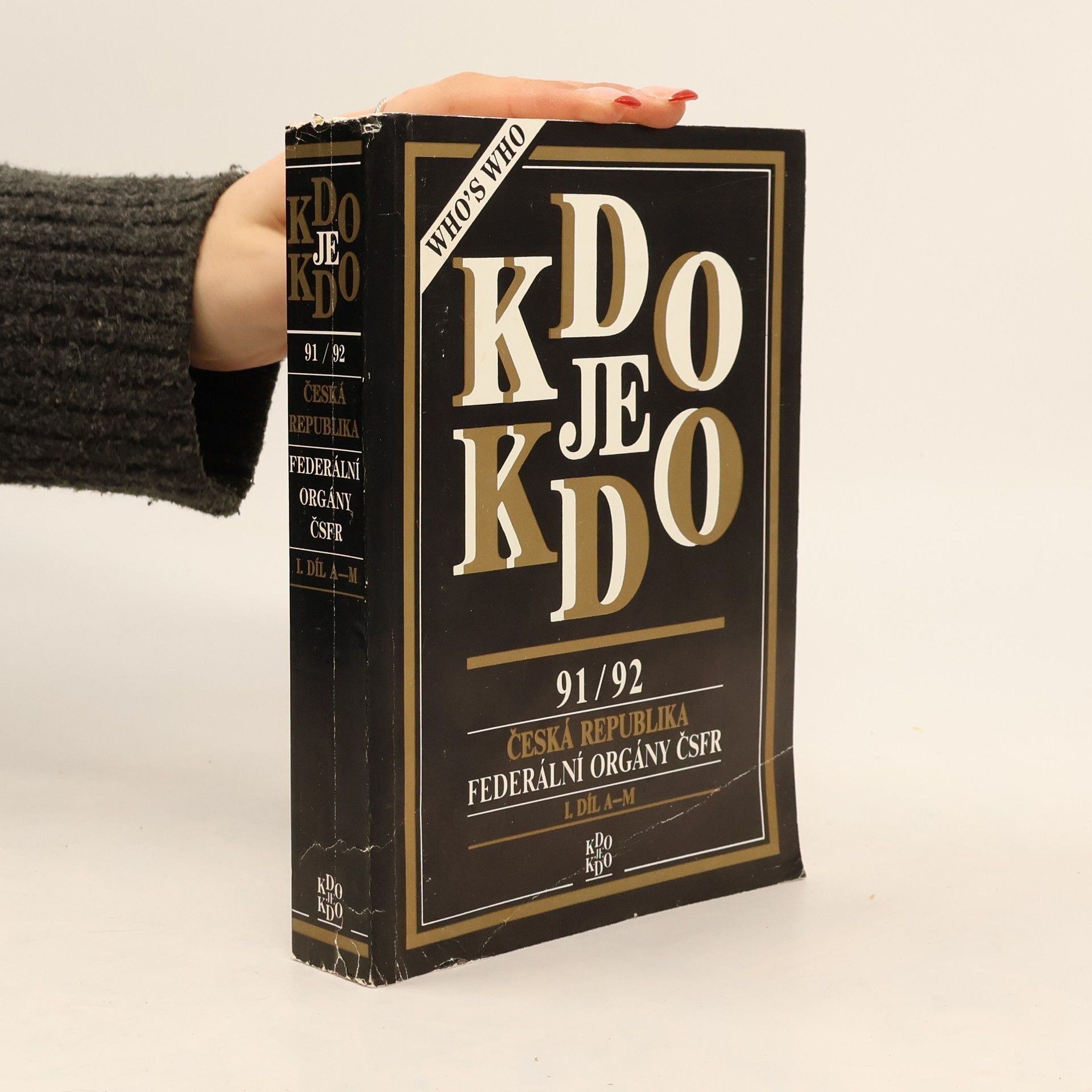 Autorenkollektiv kdo je kdo 91/92. Česká republika. Federální orgány ČSFR. I. díl A-M