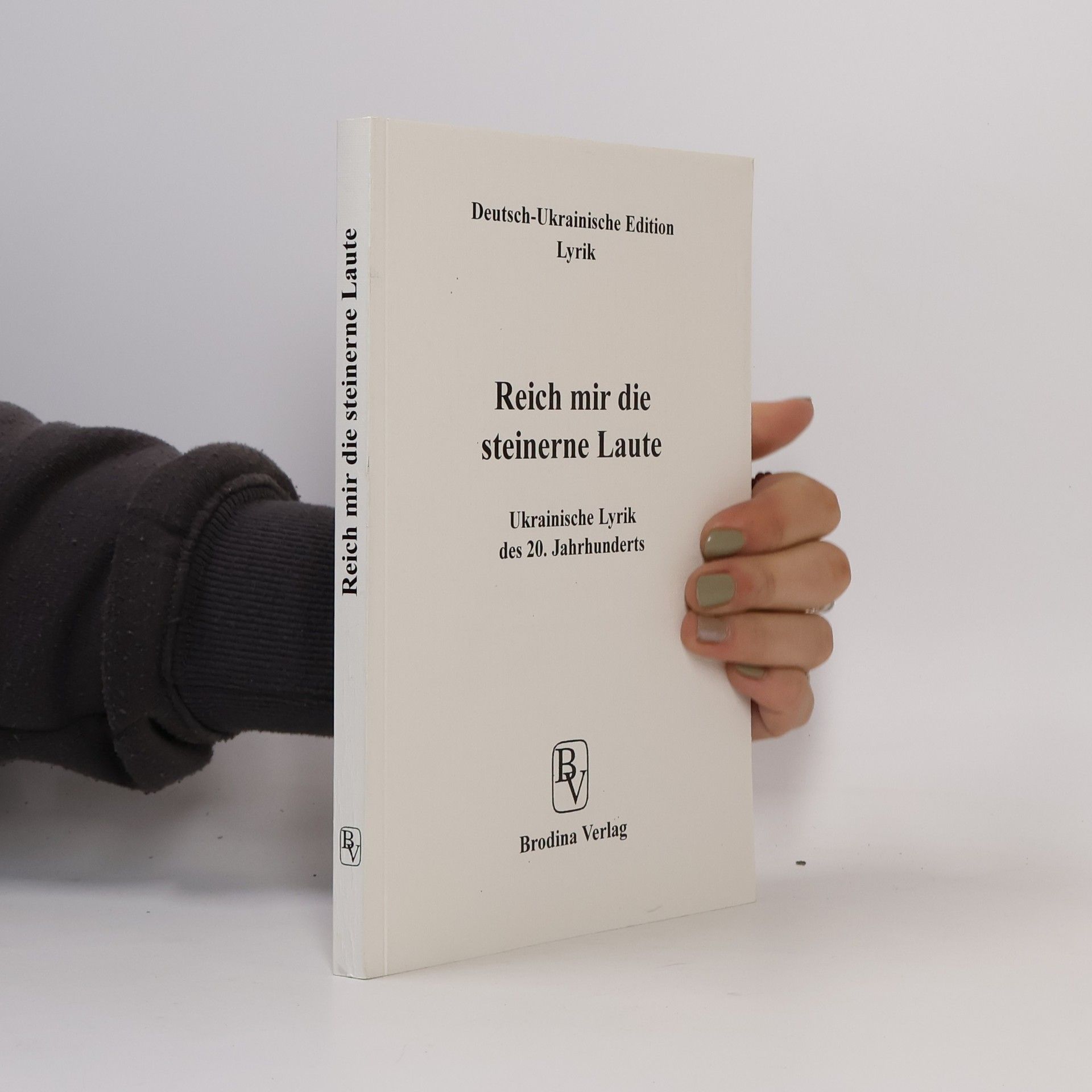 Jurij I. Andruchovyč Deutsch-Ukrainische Edition: Reich mir die steinerne Laute