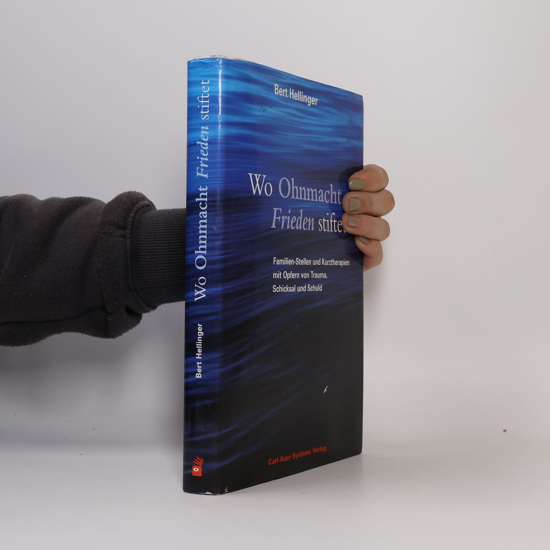 Bert Hellinger Wo Ohnmacht Frieden stiftet