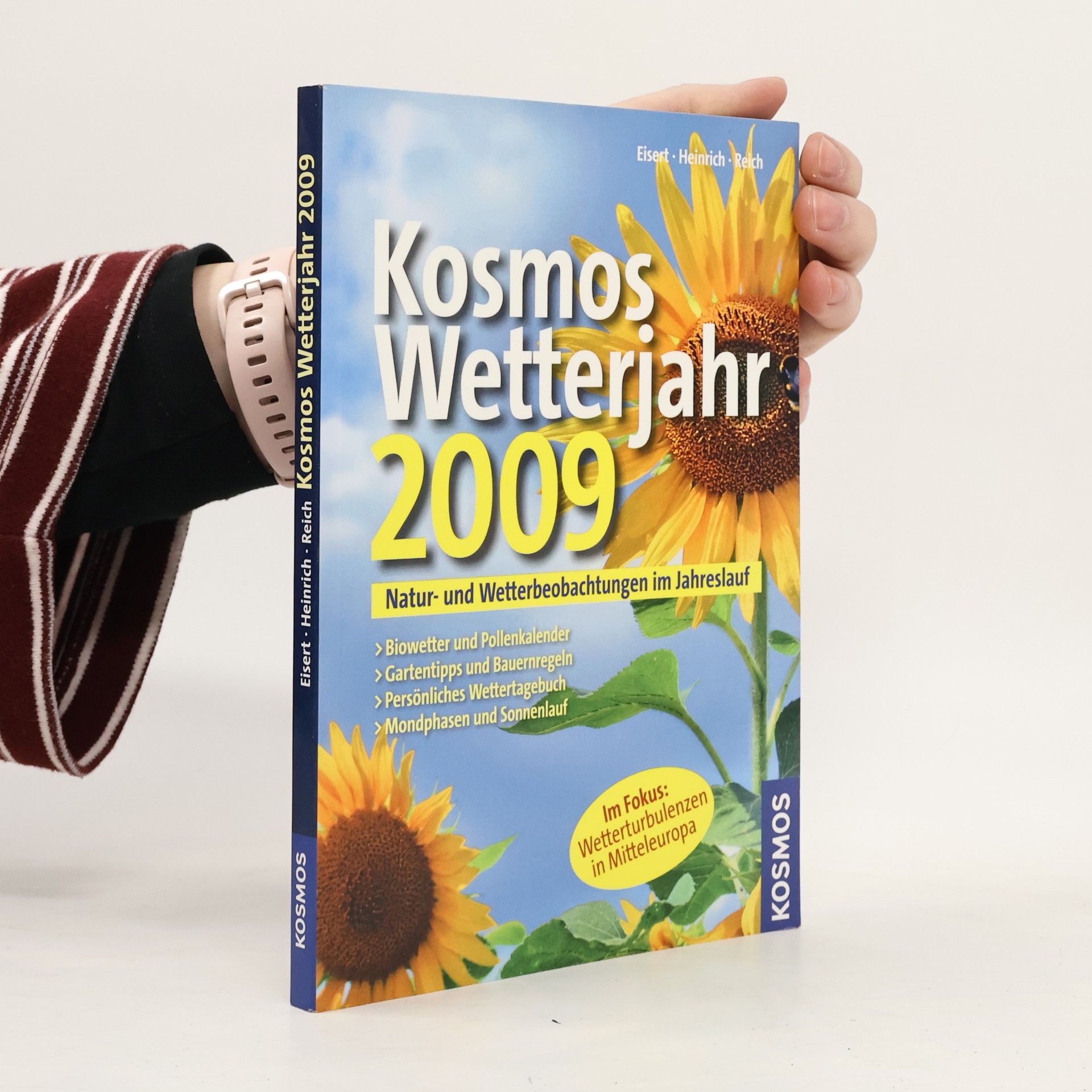Bernd Eisert Kosmos Wetterjahr 2009: Natur- und Wetterbeobachtung im Jahreslauf
