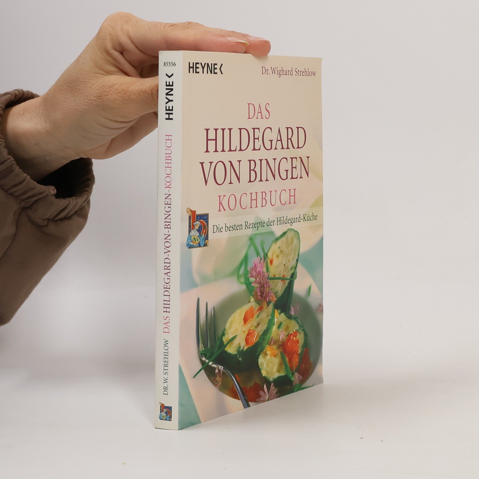 Wighard Strehlow Das Hildegard-von-Bingen-Kochbuch