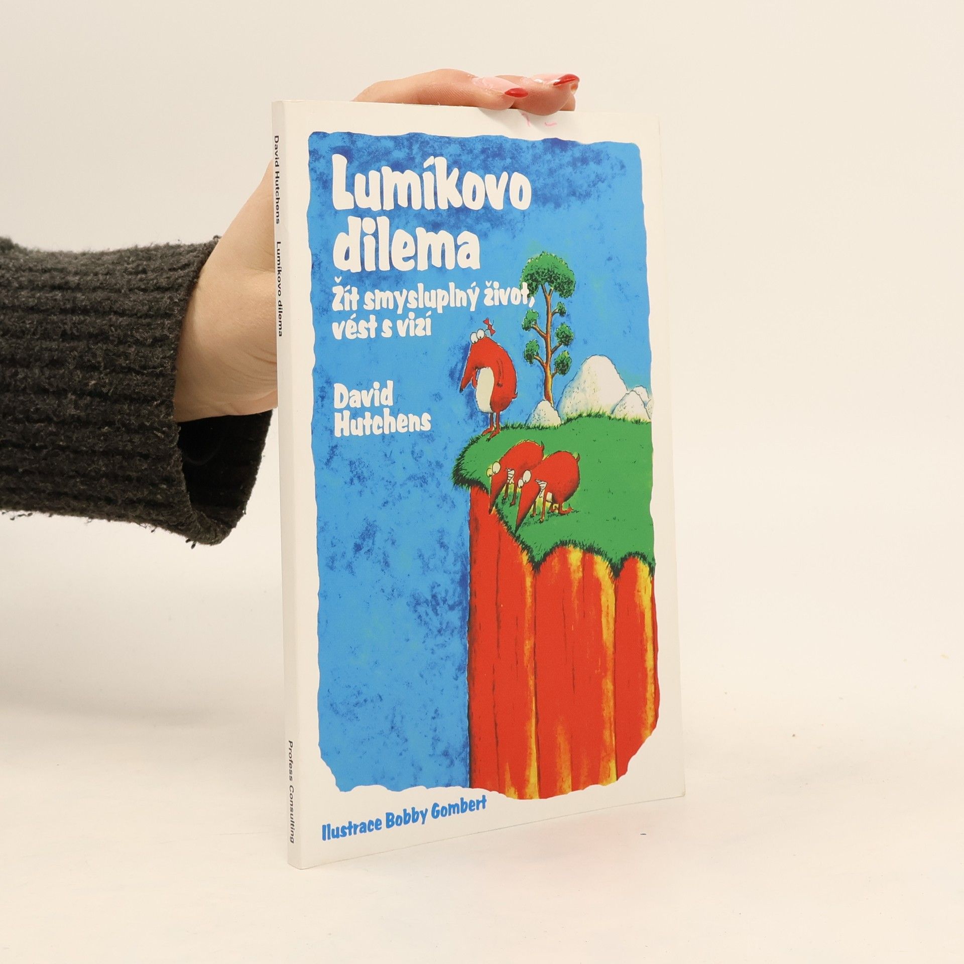 David Hutchens Lumíkovo dilema. Žít smysluplný život, vést s vizí